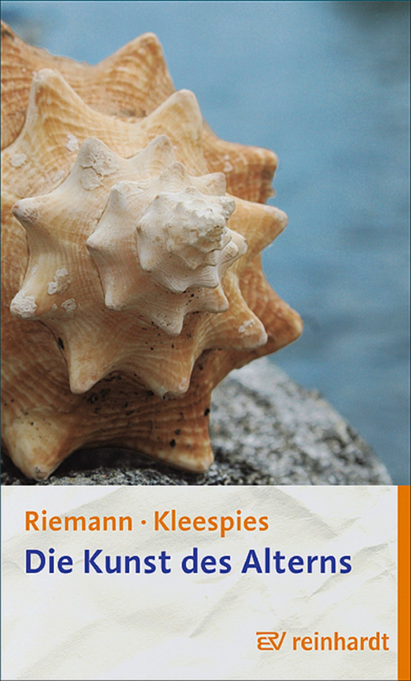 Buchcover mit Muschel und Titel "Die Kunst des Alterns". Autor: Riemann · Kleespies. Verlag: reinhardt.