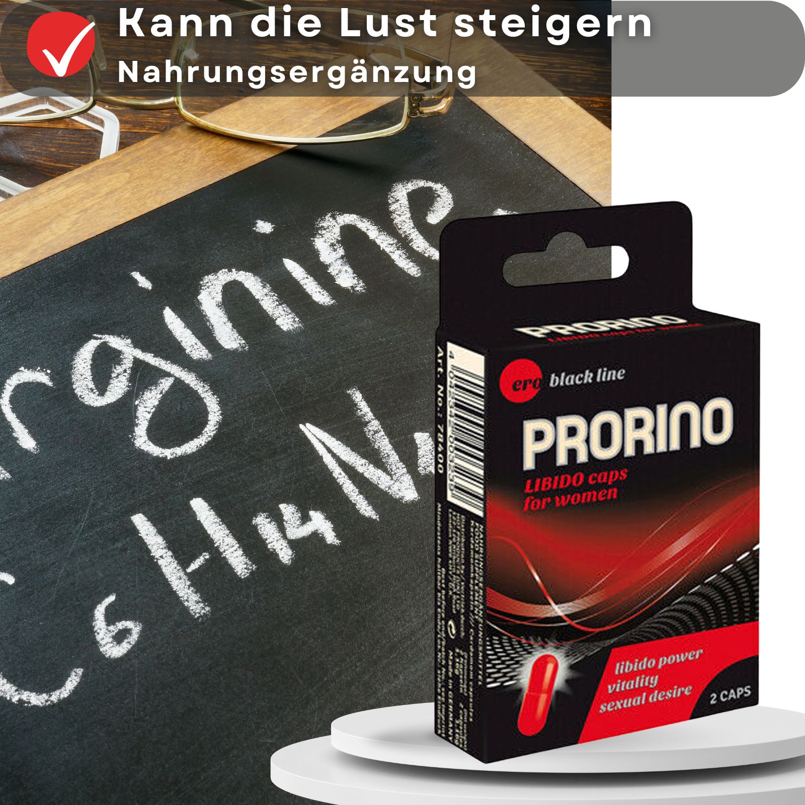 Tafel mit Text und Brille. Verpackung "Prorino" mit roten Kapseln. Text: "Libido caps for women".