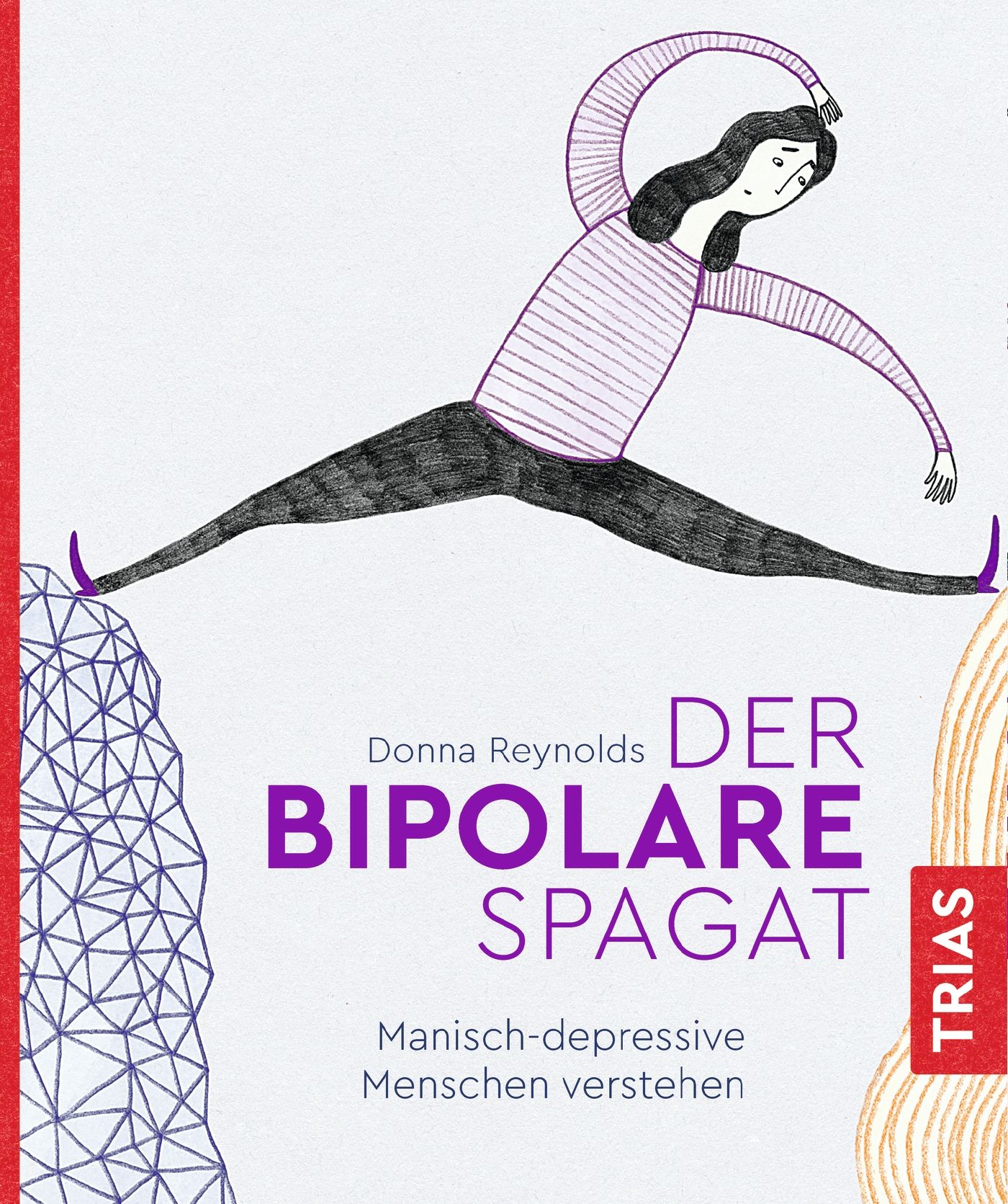 Buchcover mit Illustration einer Person im Spagat. Titel: Der bipolare Spagat. Autorin: Donna Reynolds. Verlag: TRIAS.