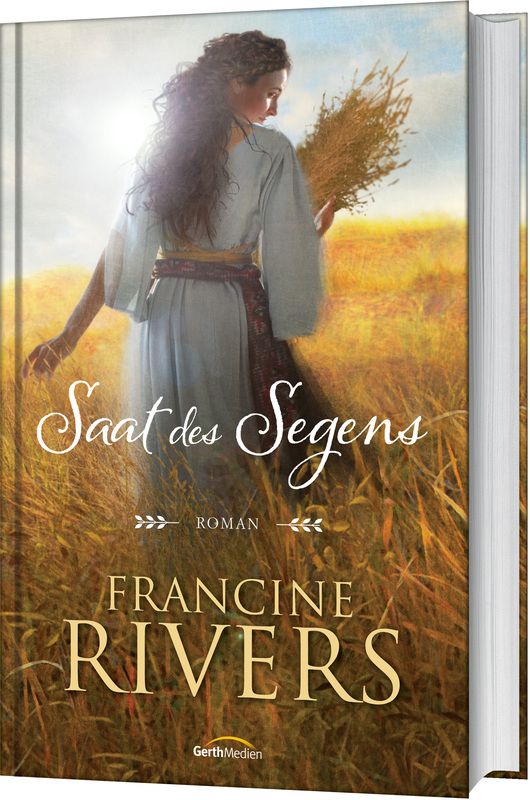 Buchcover mit Titel "Saat des Segens". Frau im Feld, hält Getreide. Autor: Francine Rivers. Verlag: GerthMedien.