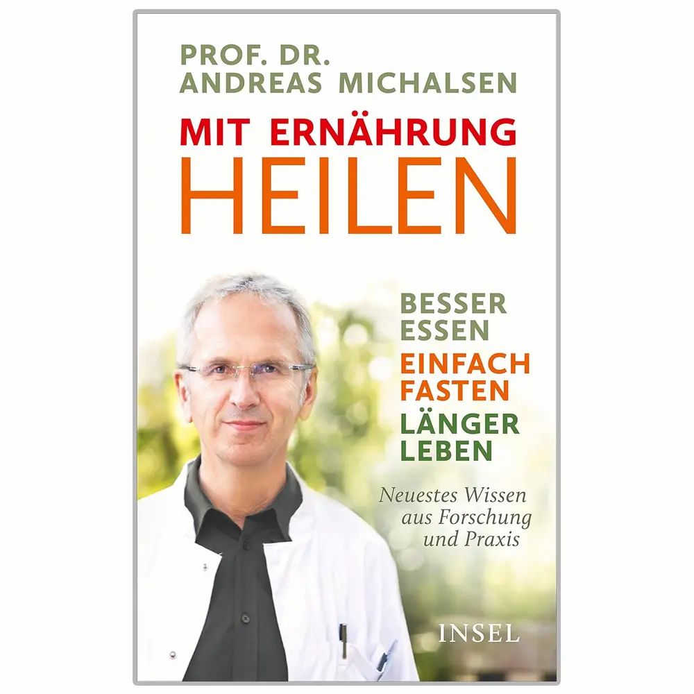 Prof. Dr. Andreas Michalsen: Mit Ernährung Heilen