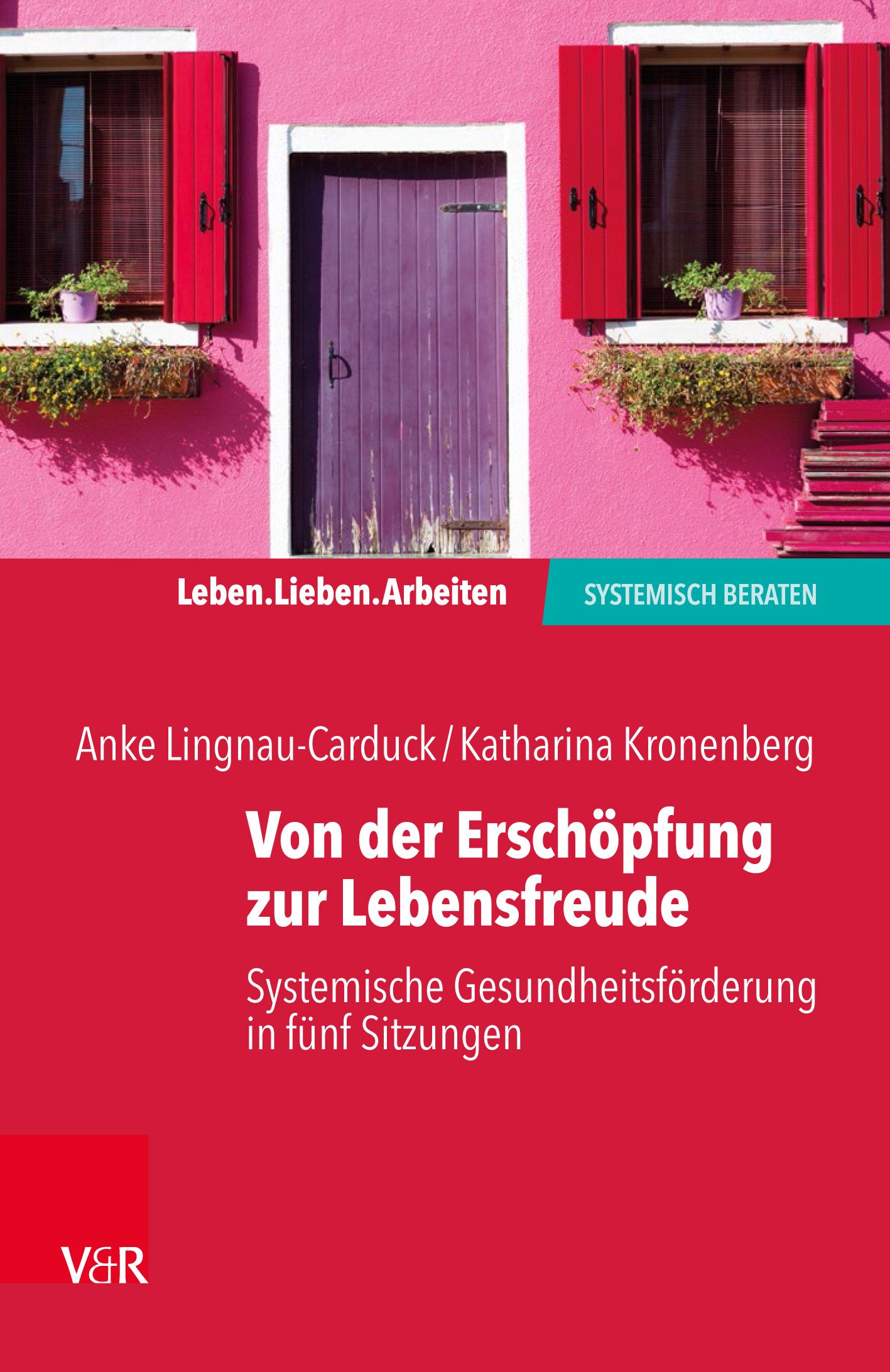 Buchcover: Titel "Von der Erschöpfung zur Lebensfreude". Autoren: Anke Lingnau-Carduck, Katharina Kronenberg. Verlag V&R.