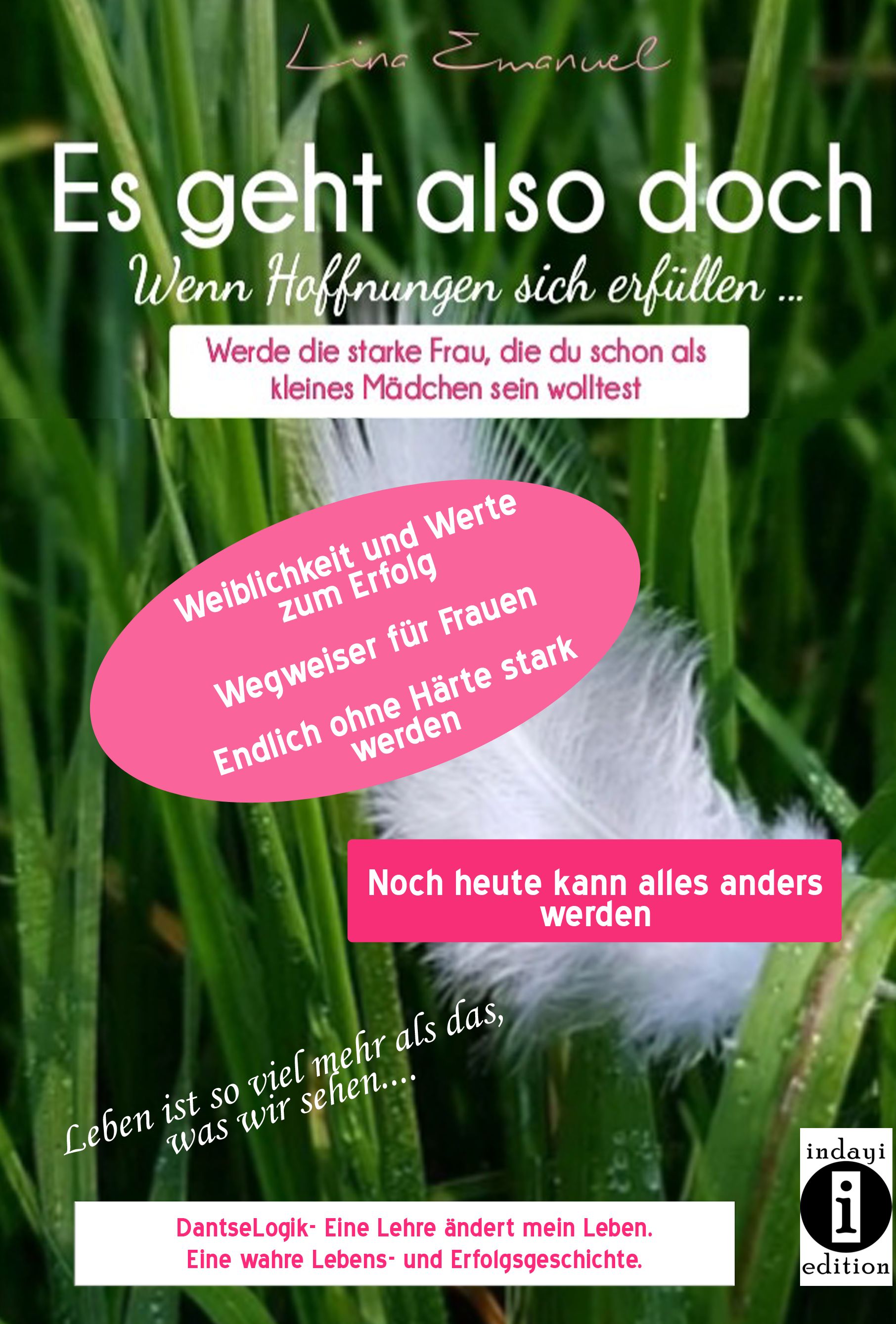 Buchcover mit Titel "Es geht also doch". Text in Rosa auf Feder und Gras. Autorin: Lina Emanuel. Verlag: indayi i edition.