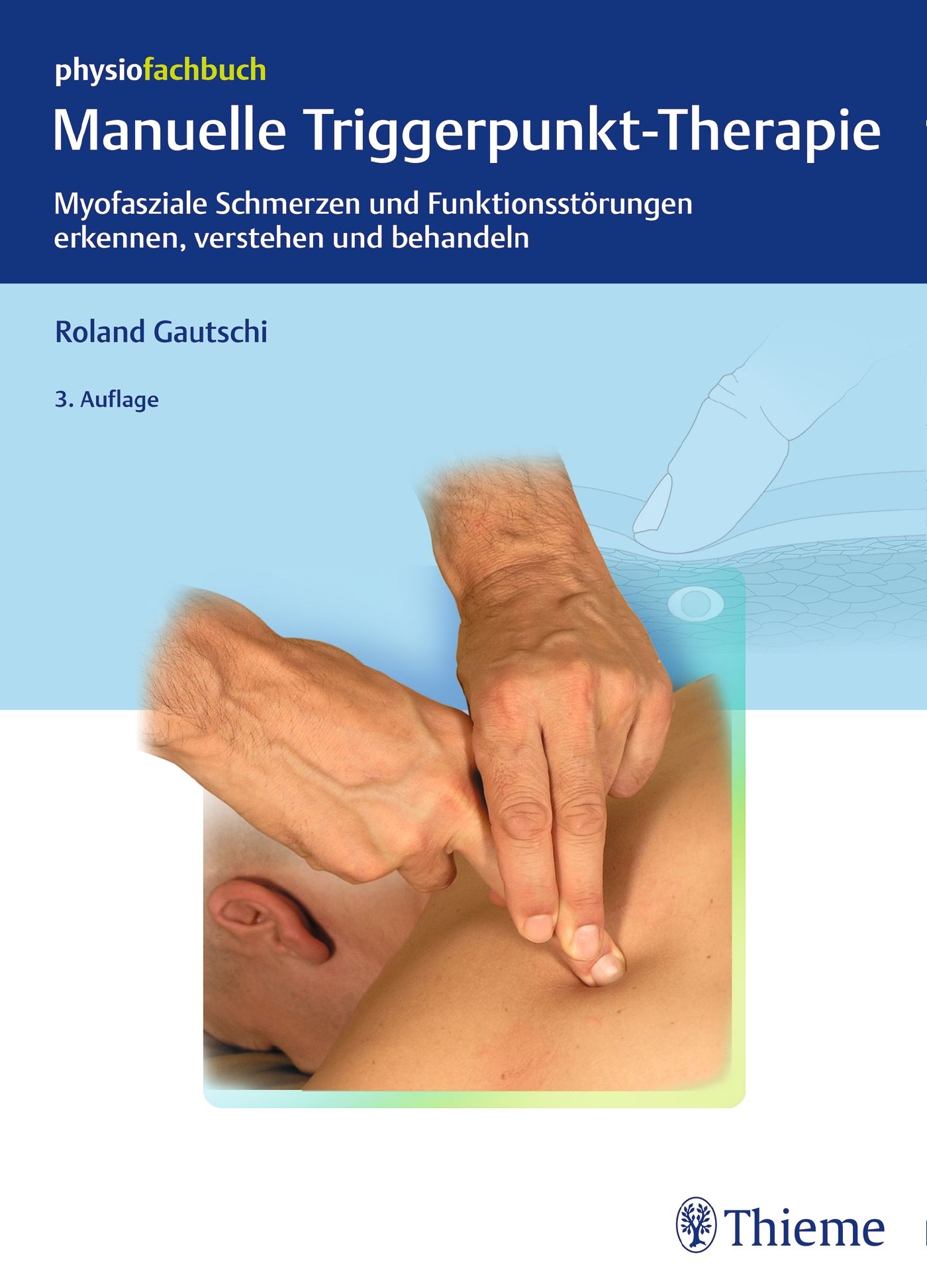 Buchcover: Manuelle Triggerpunkt-Therapie. Titel, Autor Roland Gautschi, 3. Auflage. Hände an Schulter, Behandlung.