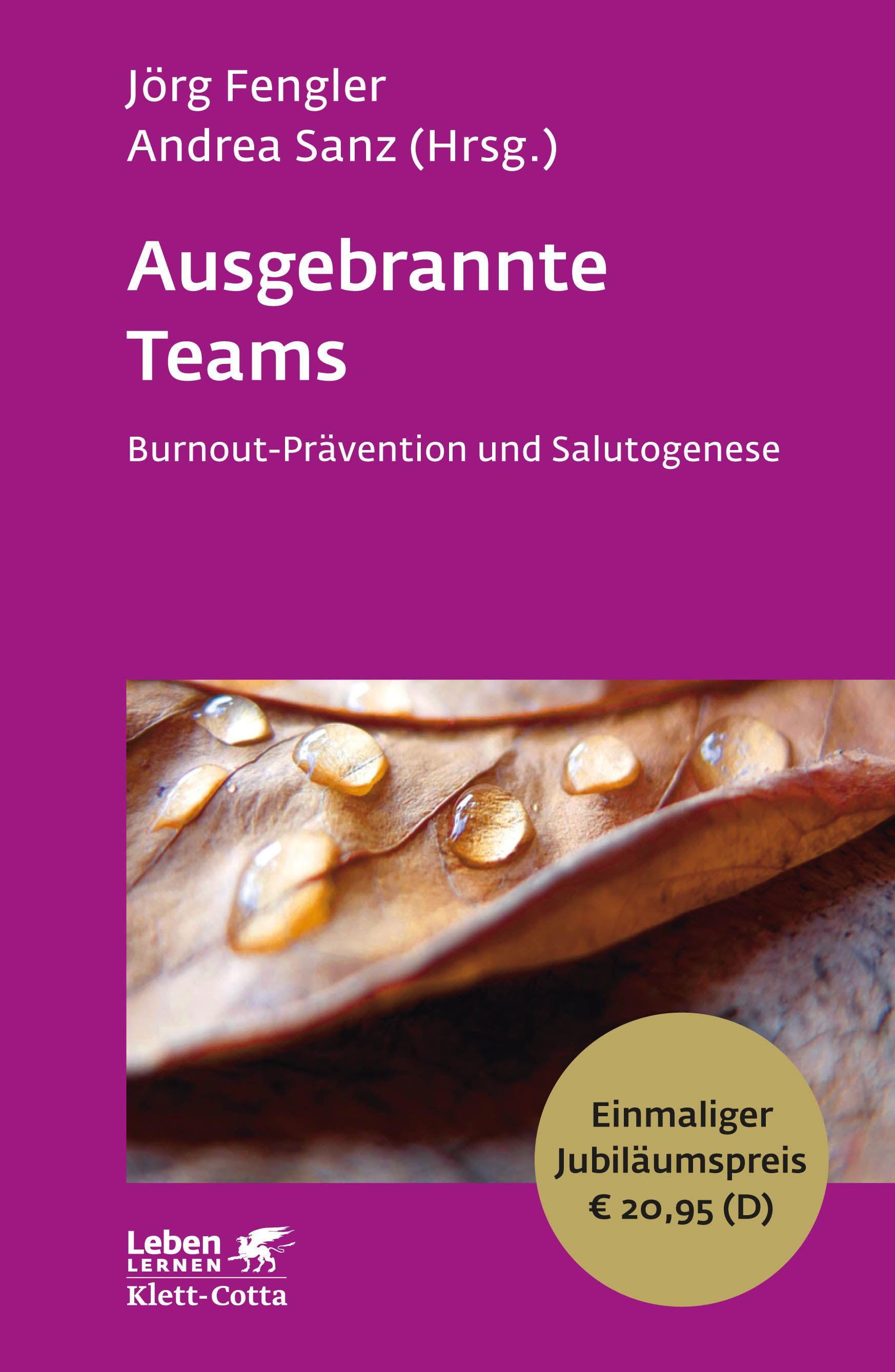 Buchcover mit Titel "Ausgebrannte Teams". Autoren: Jörg Fengler, Andrea Sanz. Aufschrift: Burnout-Prävention und Salutogenese. Preis: 20,95 €.