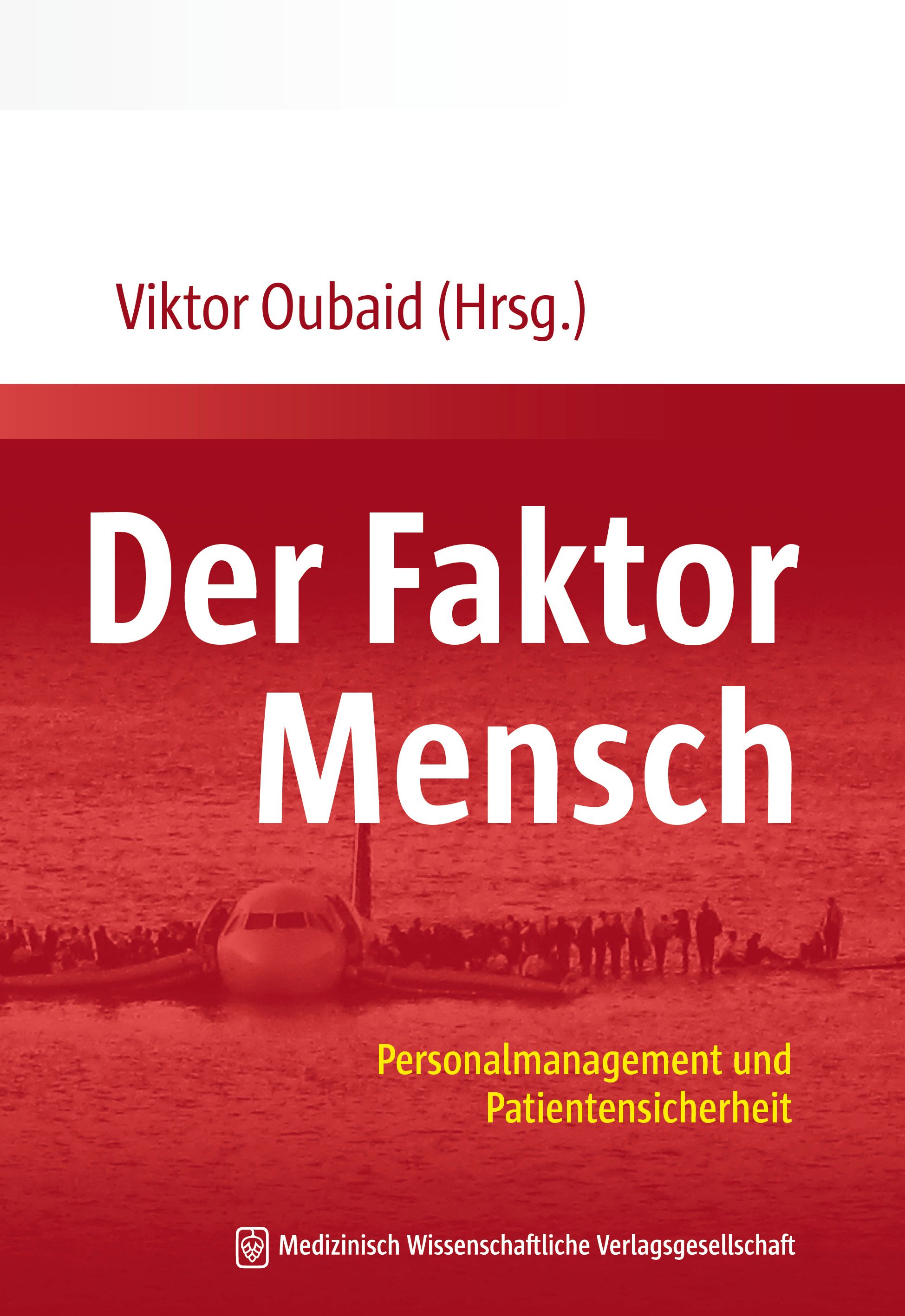 Buchcover mit Titel "Der Faktor Mensch". Autor: Viktor Oubaid. Untertitel: Personalmanagement und Patientensicherheit. Verlag: Medizinisch Wissenschaftliche Verlagsgesellschaft.