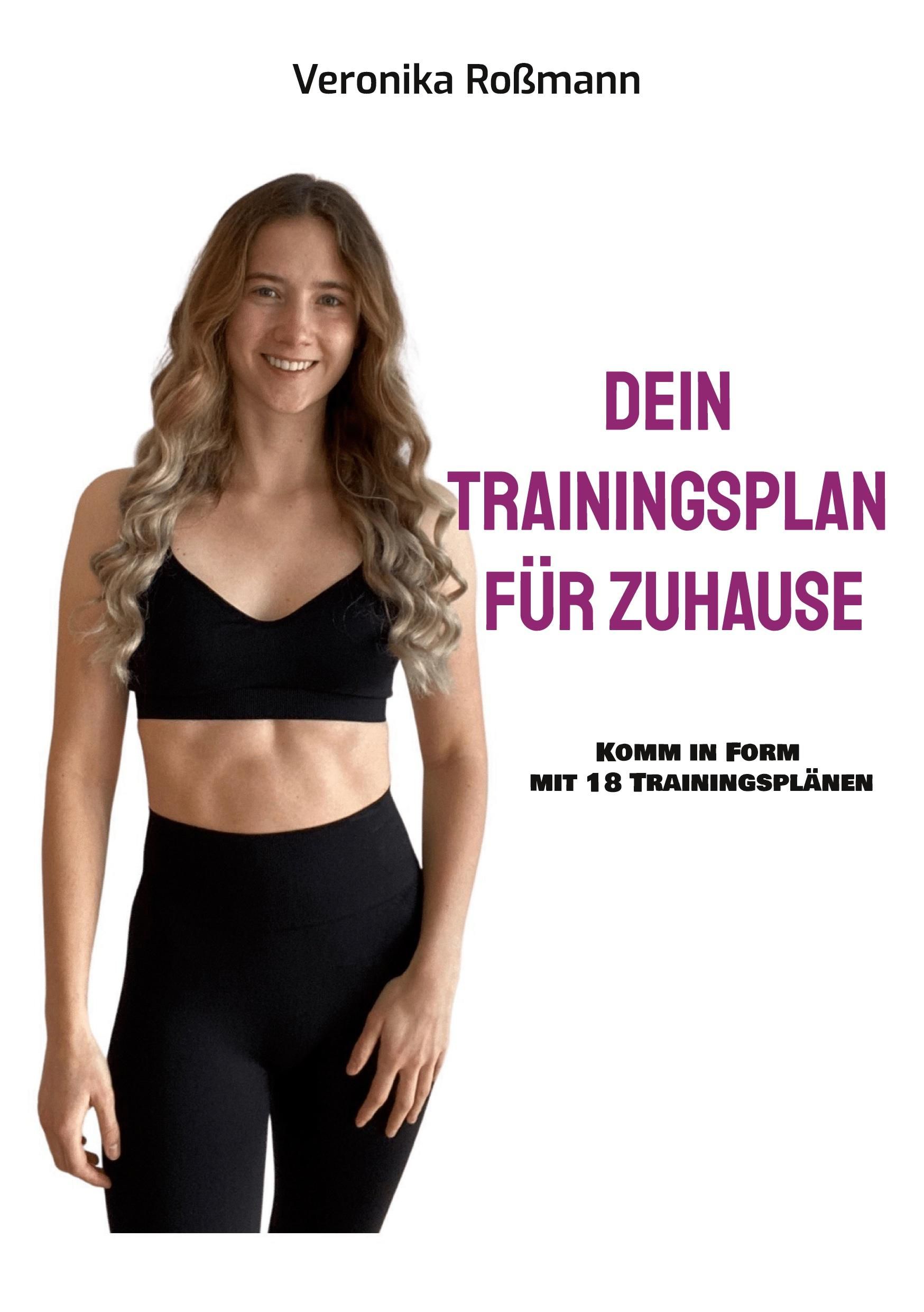 Dein Trainingsplan für Zuhause Komm in Form mit 18 Trainingsplänen