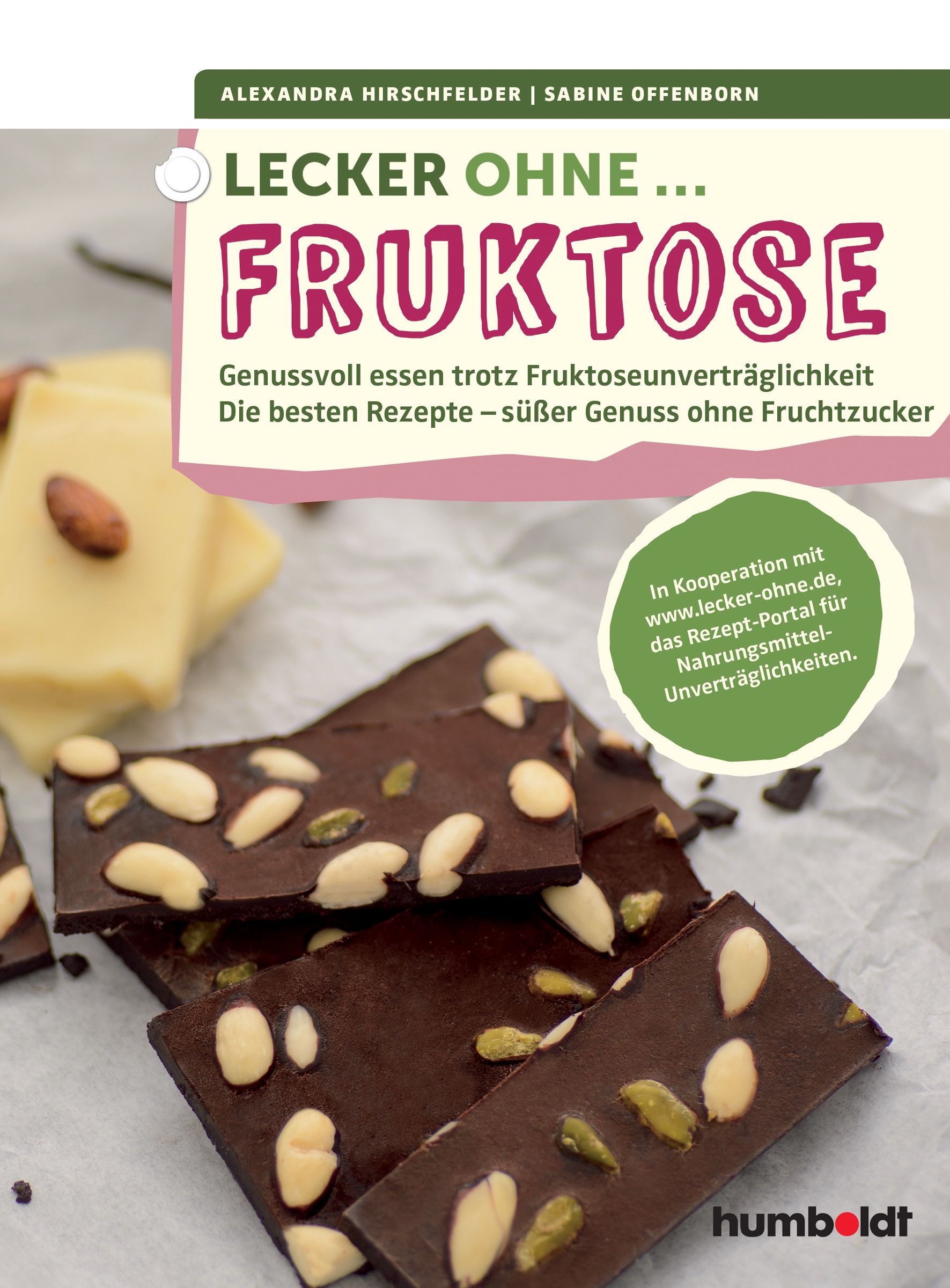 Buchcover mit Titel "Lecker ohne... Fruktose". Autorinnen: Alexandra Hirschfelder und Sabine Offenborn. Gezeigt werden Schokoladenstücke mit Nüssen.