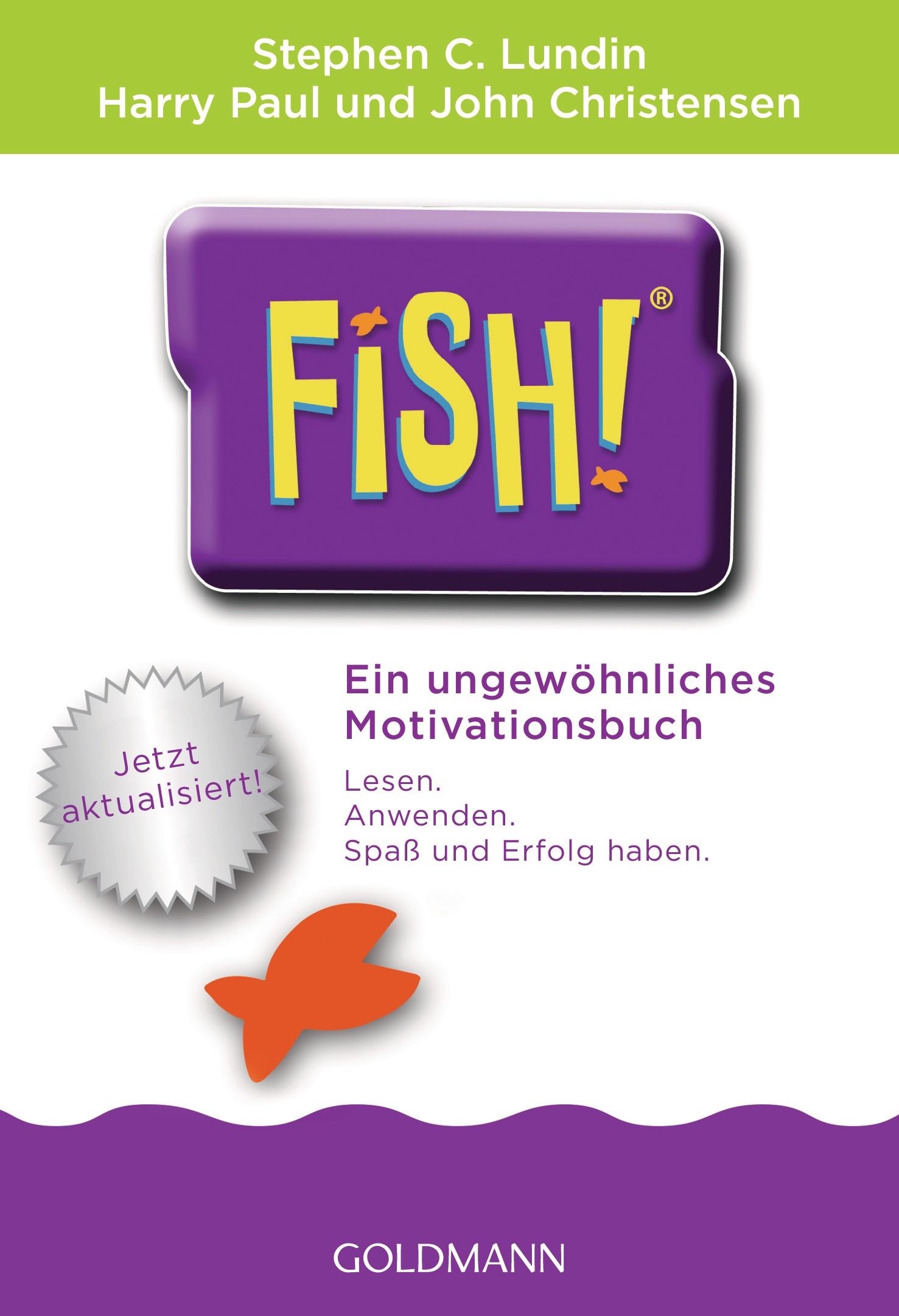 Buchcover mit dem Titel FISH! in gelber Schrift auf lila Hintergrund. Autoren: Stephen C. Lundin, Harry Paul, John Christensen. Verlag: GOLDMANN.