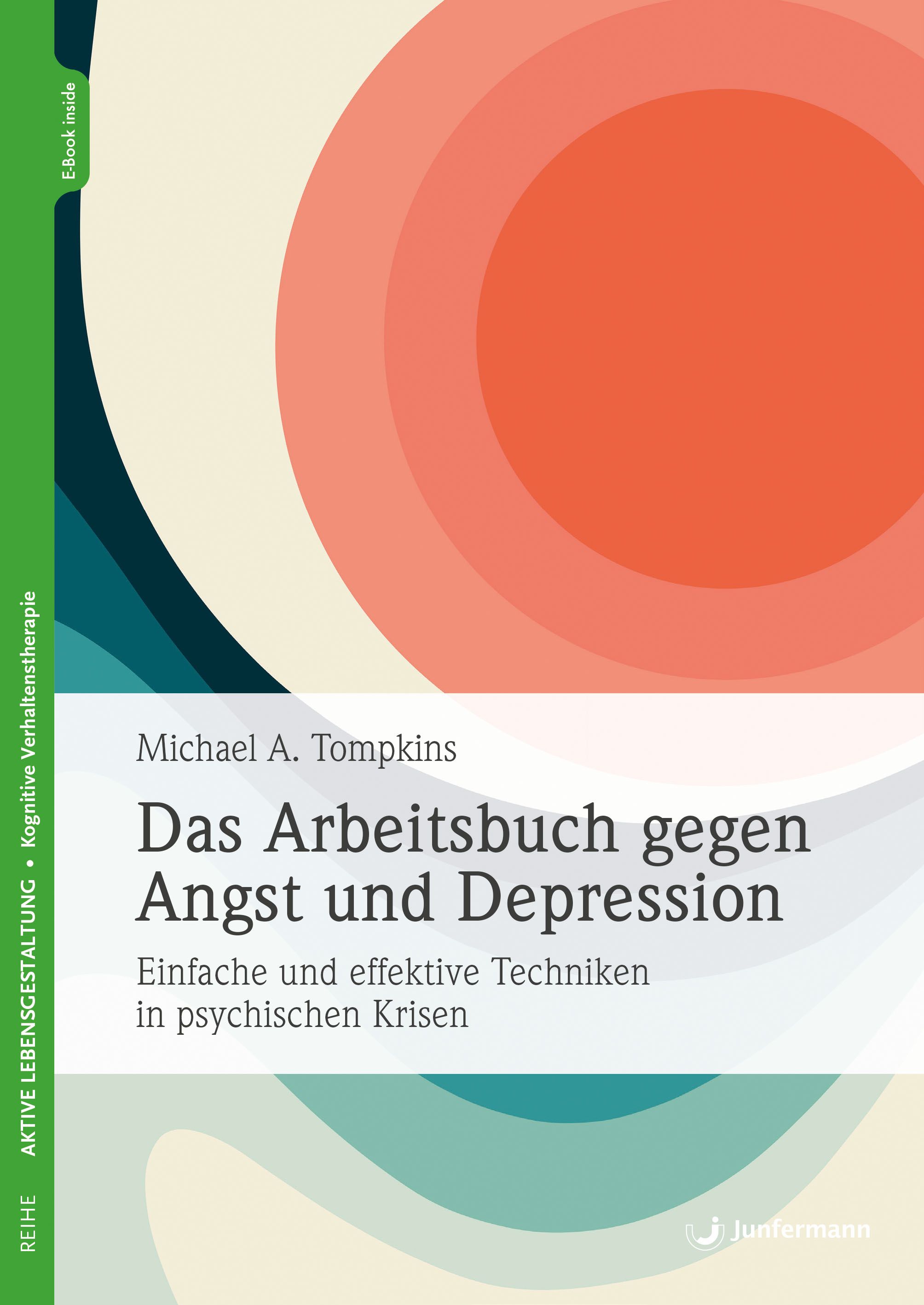 Buchcover: "Das Arbeitsbuch gegen Angst und Depression" von Michael A. Tompkins. Titel in Schwarz auf weißem Hintergrund, orangefarbene Kreise.
