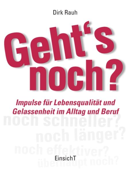 Buchcover mit Titel "Geht's noch?" in Rot. Autor: Dirk Rauh. Untertitel: Impulse für Lebensqualität und Gelassenheit.