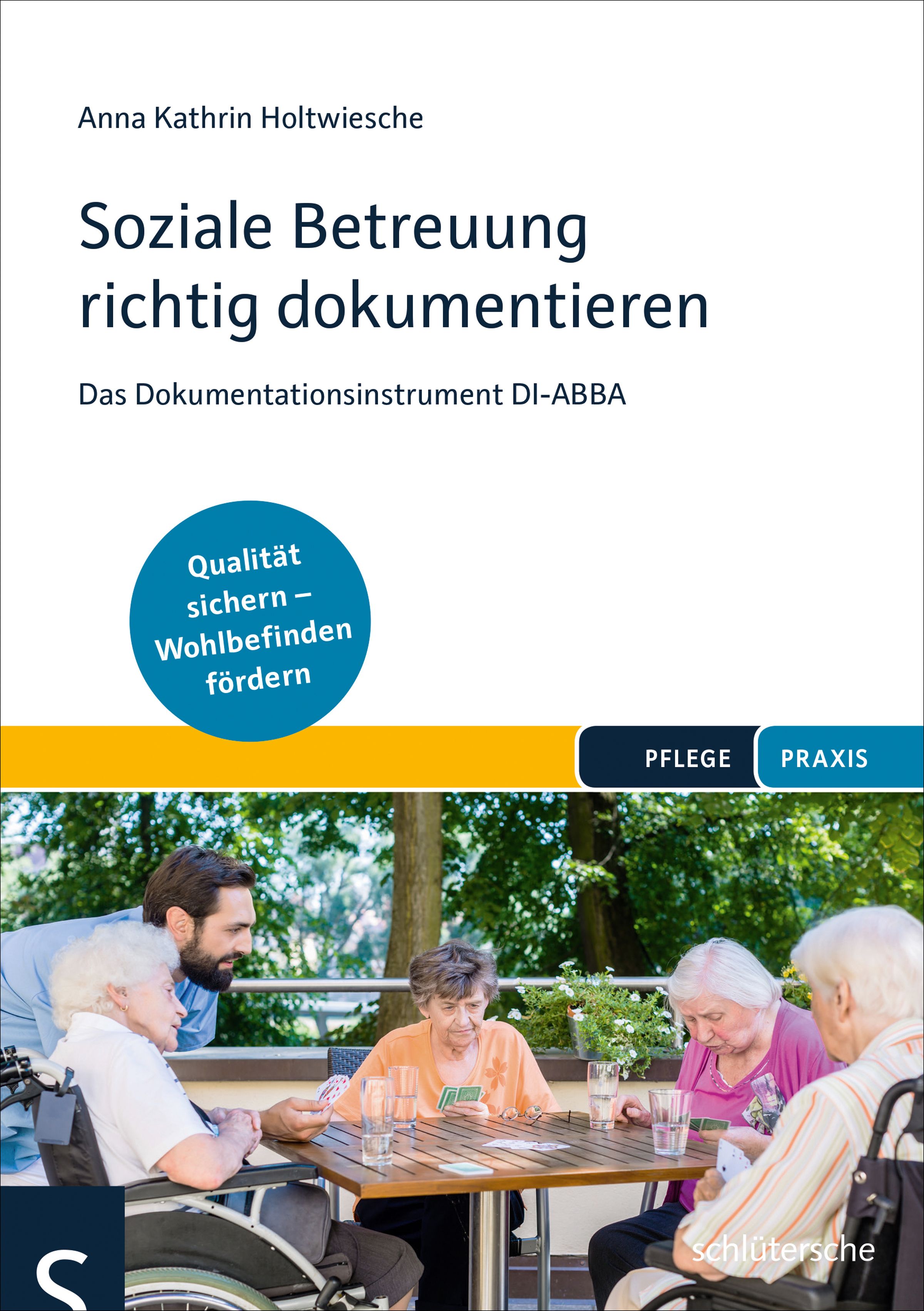 Buchcover: Soziale Betreuung richtig dokumentieren. Autorin: Anna Kathrin Holtwiesche. Titel in großer Schrift. Personen sitzen an Tisch.