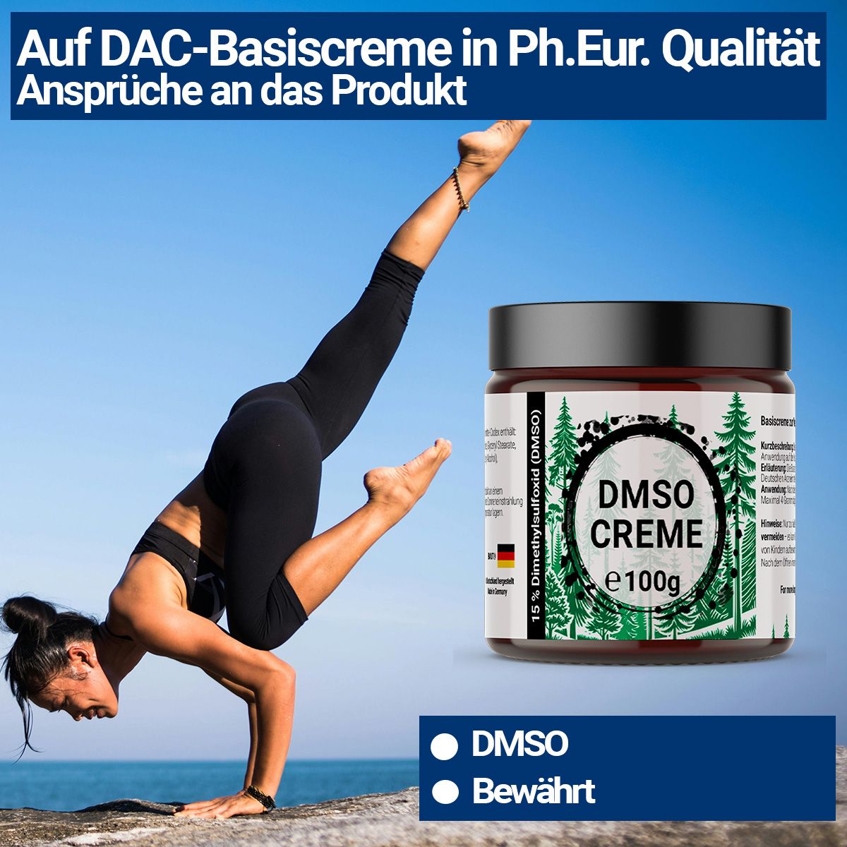 Frau macht Yoga. Im Hintergrund "DMSO CREME e100g" im Tiegel. Text: DMSO, Bewährt. Auf DAC-Basiscreme in Ph.Eur. Qualität.
