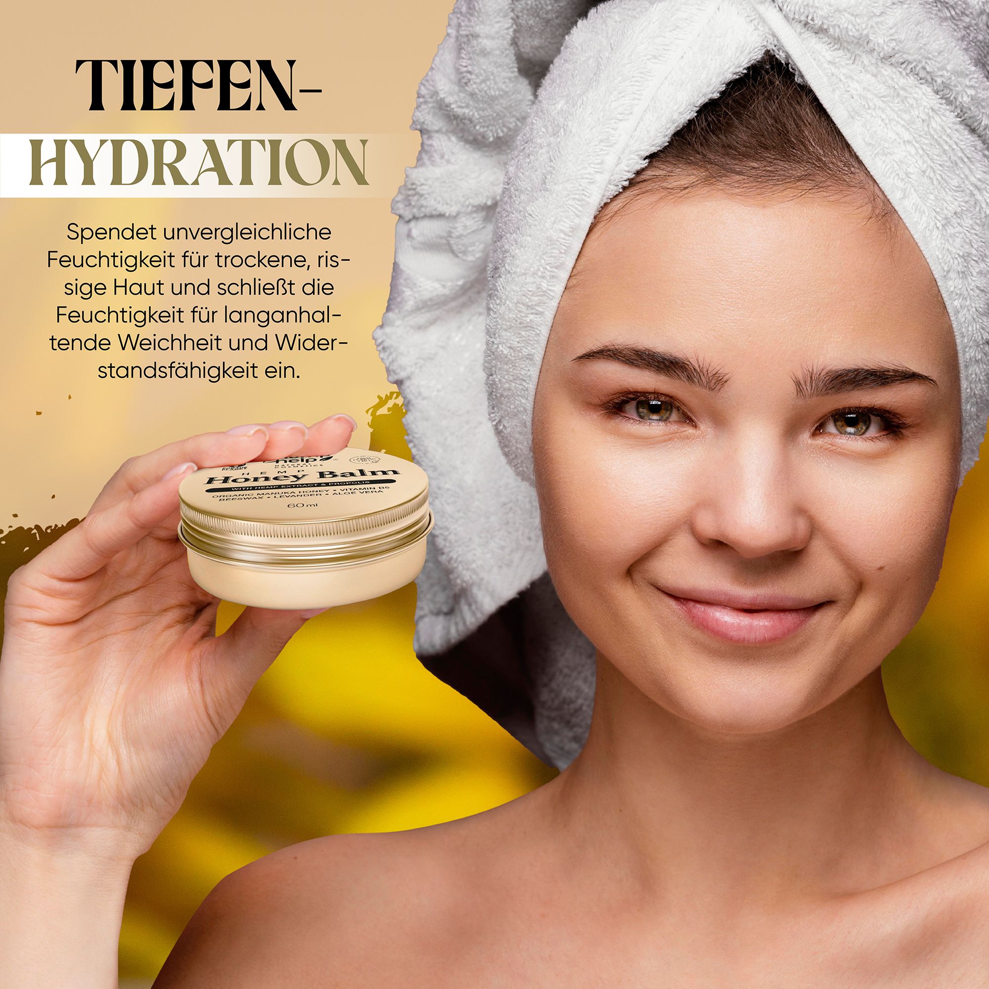 Frau hält eine Dose 'Hemp Honey Balm'. Text: 'Tiefen-Hydration'. Frau trägt Handtuch auf dem Kopf.
