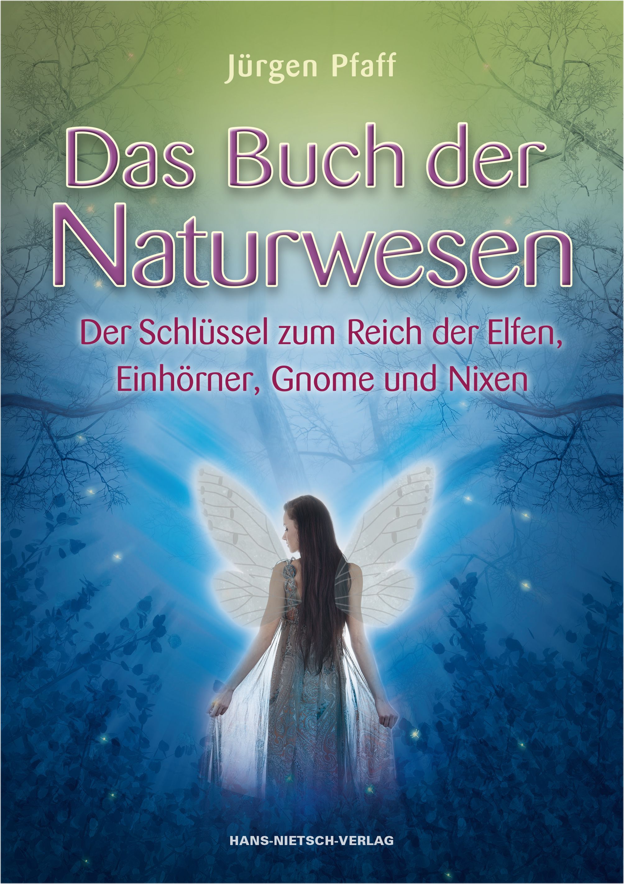 Buchcover: "Das Buch der Naturwesen" von Jürgen Pfaff. Titel in Lila, Illustration einer Frau mit Flügeln. Verlag: Hans-Nietsch-Verlag.