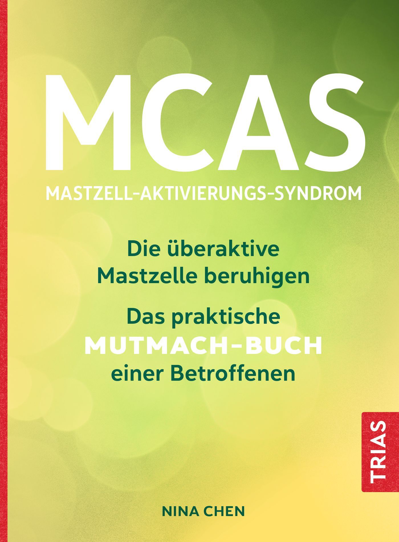 Buchcover mit Titel "MCAS - Mastzell-Aktivierungs-Syndrom". Autorin: Nina Chen. Verlag: TRIAS. Grüner Hintergrund mit weißer Schrift.