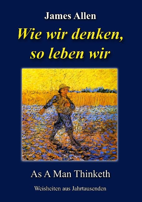 Buchcover mit Titel "Wie wir denken, so leben wir" von James Allen. Illustration eines Mannes auf einem Feld.