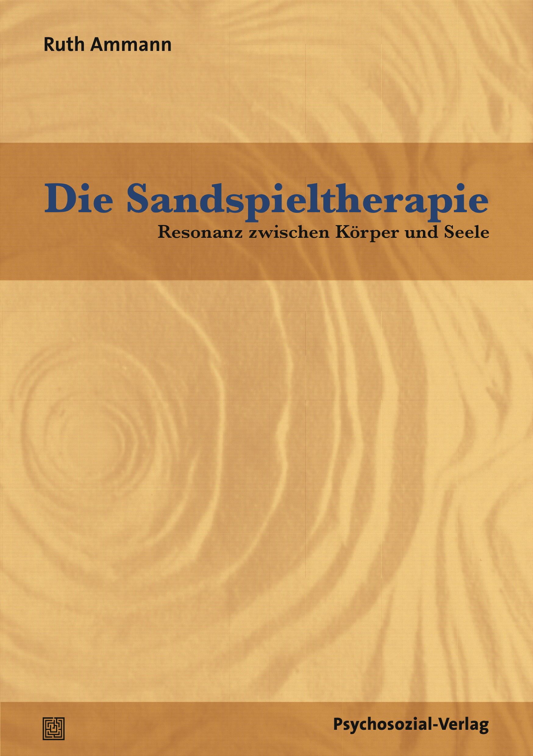 Buchcover: "Die Sandspieltherapie". Autorin: Ruth Ammann. Titel in blauer Schrift. Verlag: Psychosozial-Verlag.