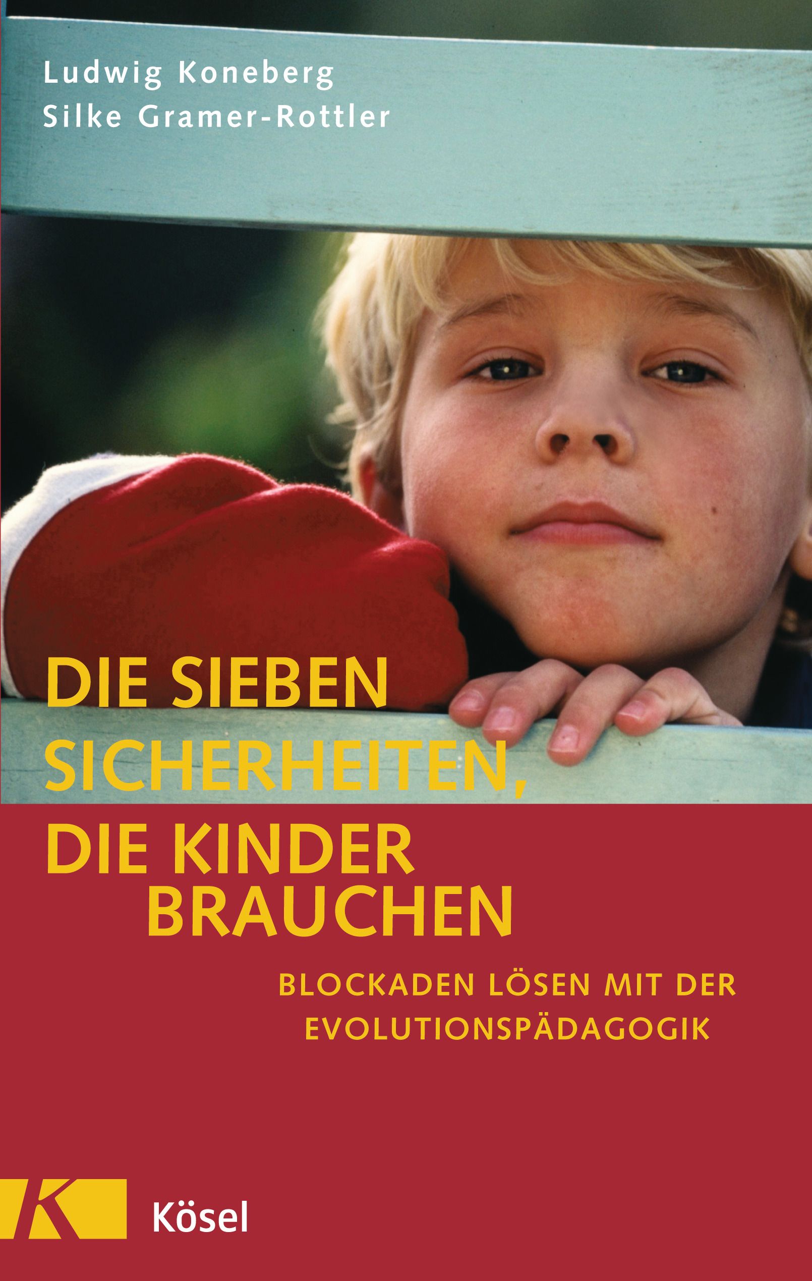 Buchcover mit Kind, Titel: Die sieben Sicherheiten, die Kinder brauchen. Autoren: Ludwig Koneberg, Silke Gramer-Rottler. Verlag Kösel.