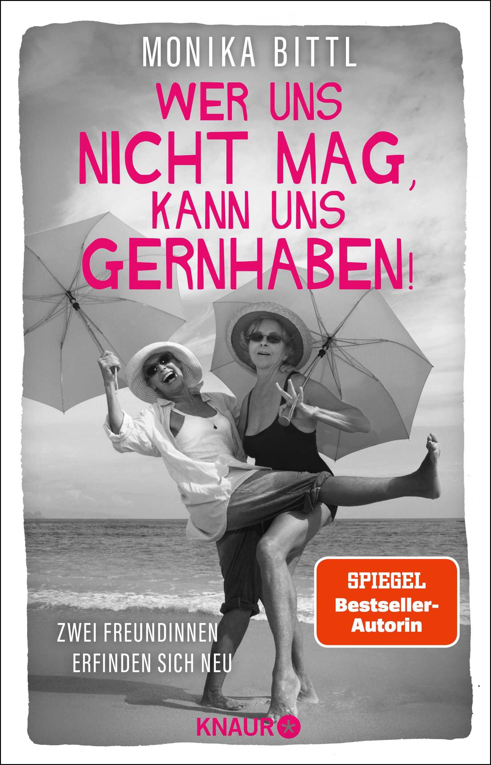 Buchcover mit Titel: Wer uns nicht mag, kann uns gernhaben! Zwei Frauen erfinden sich neu. Autorin: Monika Bittl.