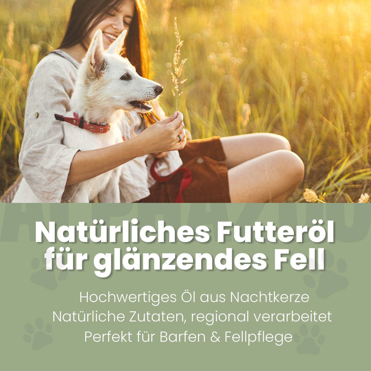 Frau sitzt mit Hund im Feld. Text: Natürliches Futteröl für glänzendes Fell. Hochwertiges Öl aus Nachtkerze.