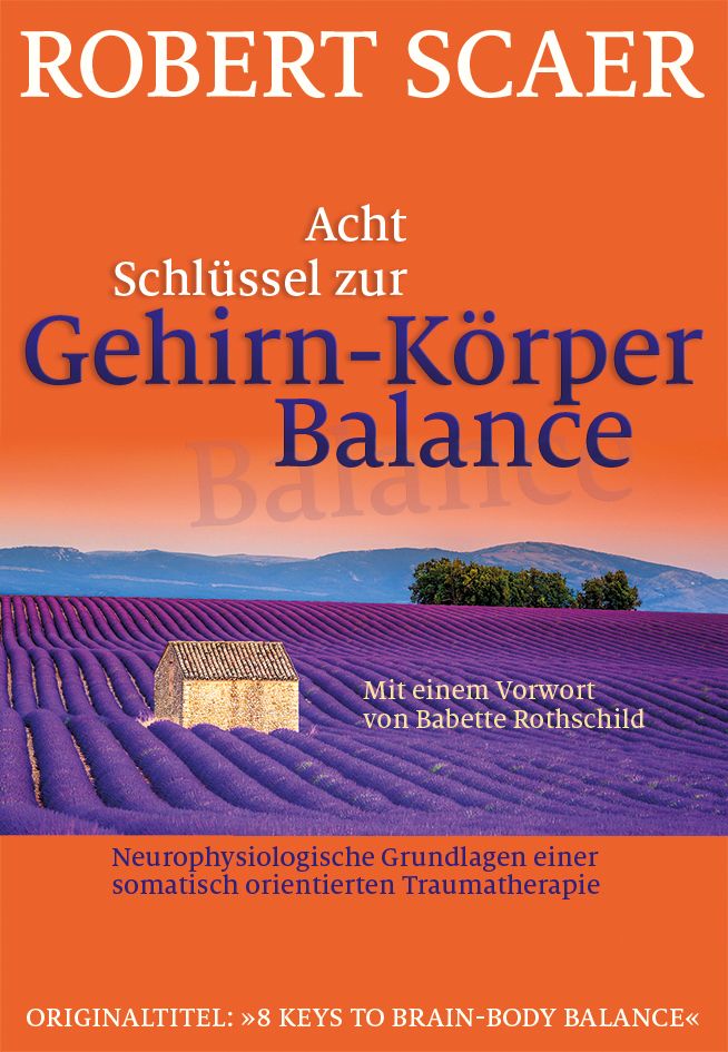 Buchcover mit Titel "Acht Schlüssel zur Gehirn-Körper Balance" von Robert Scaer. Landschaft mit Haus und Lavendelfeldern.