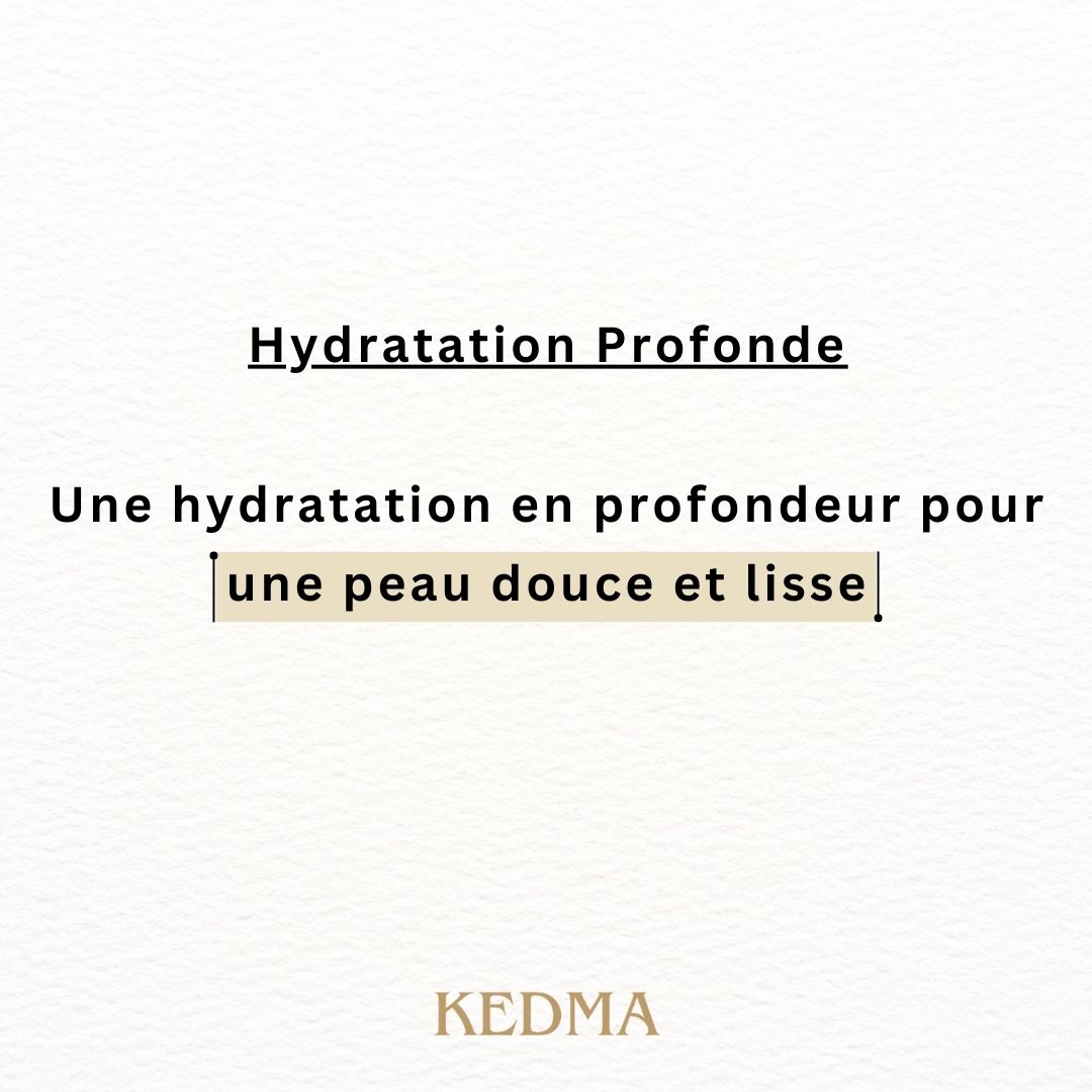 Texte: Hydratation Profonde. Une hydratation en profondeur pour une peau douce et lisse. Logo Kedma.