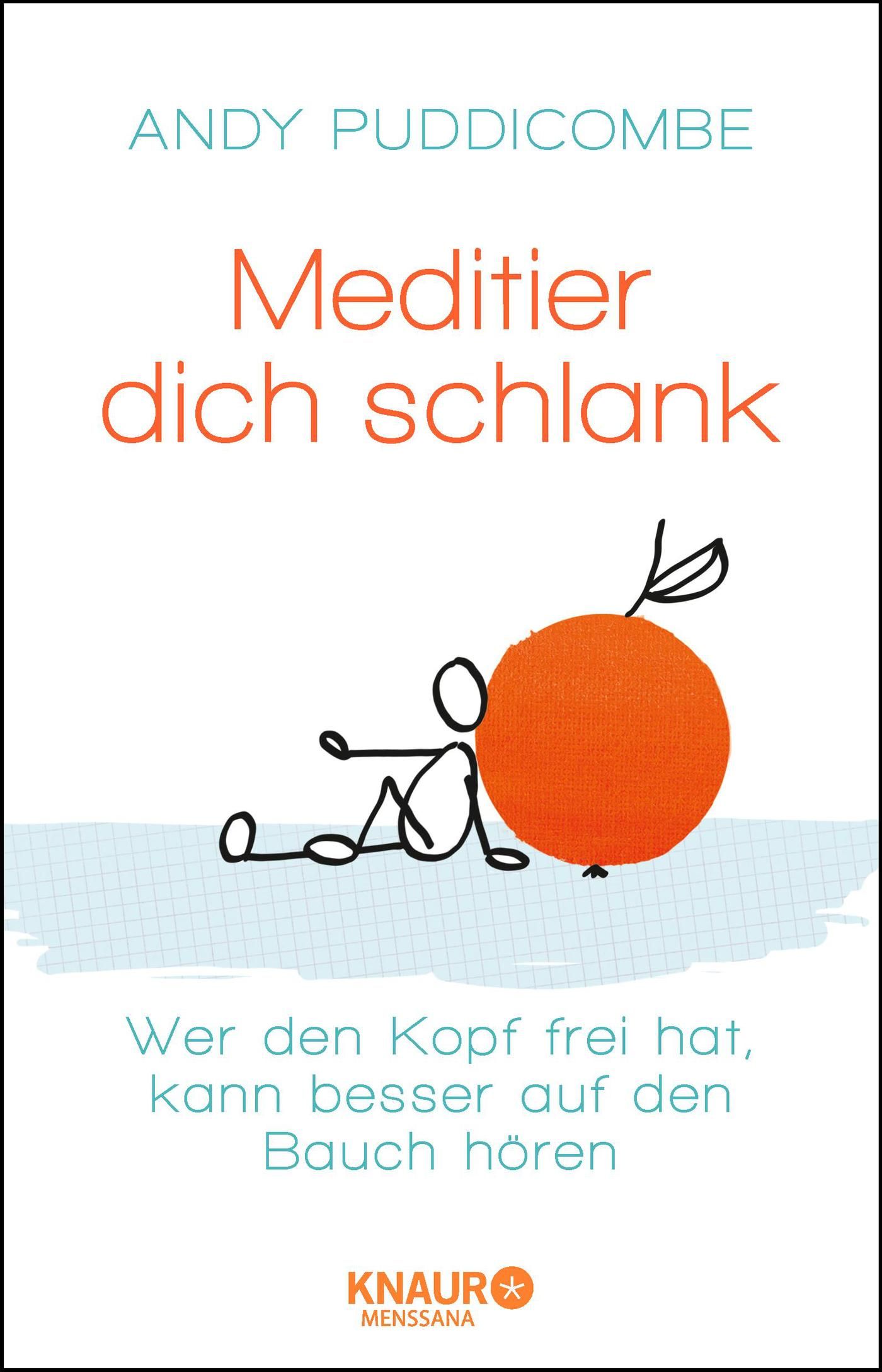 Buchcover mit Titel "Meditier dich schlank". Autor Andy Puddicombe. Illustration: Strichmännchen mit Orange.