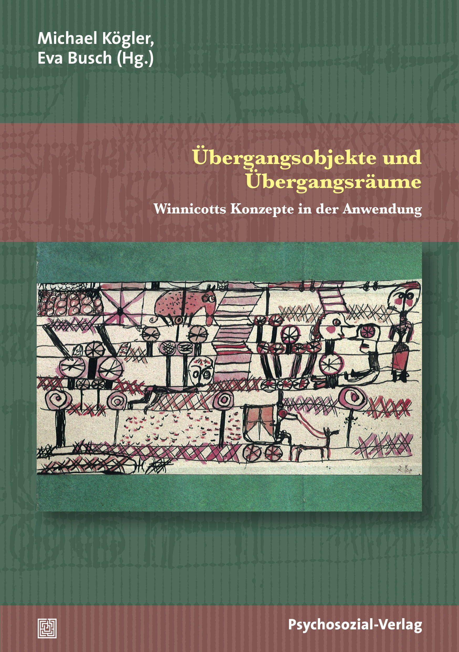 Buchcover: Übergangsobjekte und Übergangsräume. Titel in Deutsch. Autoren: Michael Kögler, Eva Busch (Hg.). Verlag: Psychosozial-Verlag.
