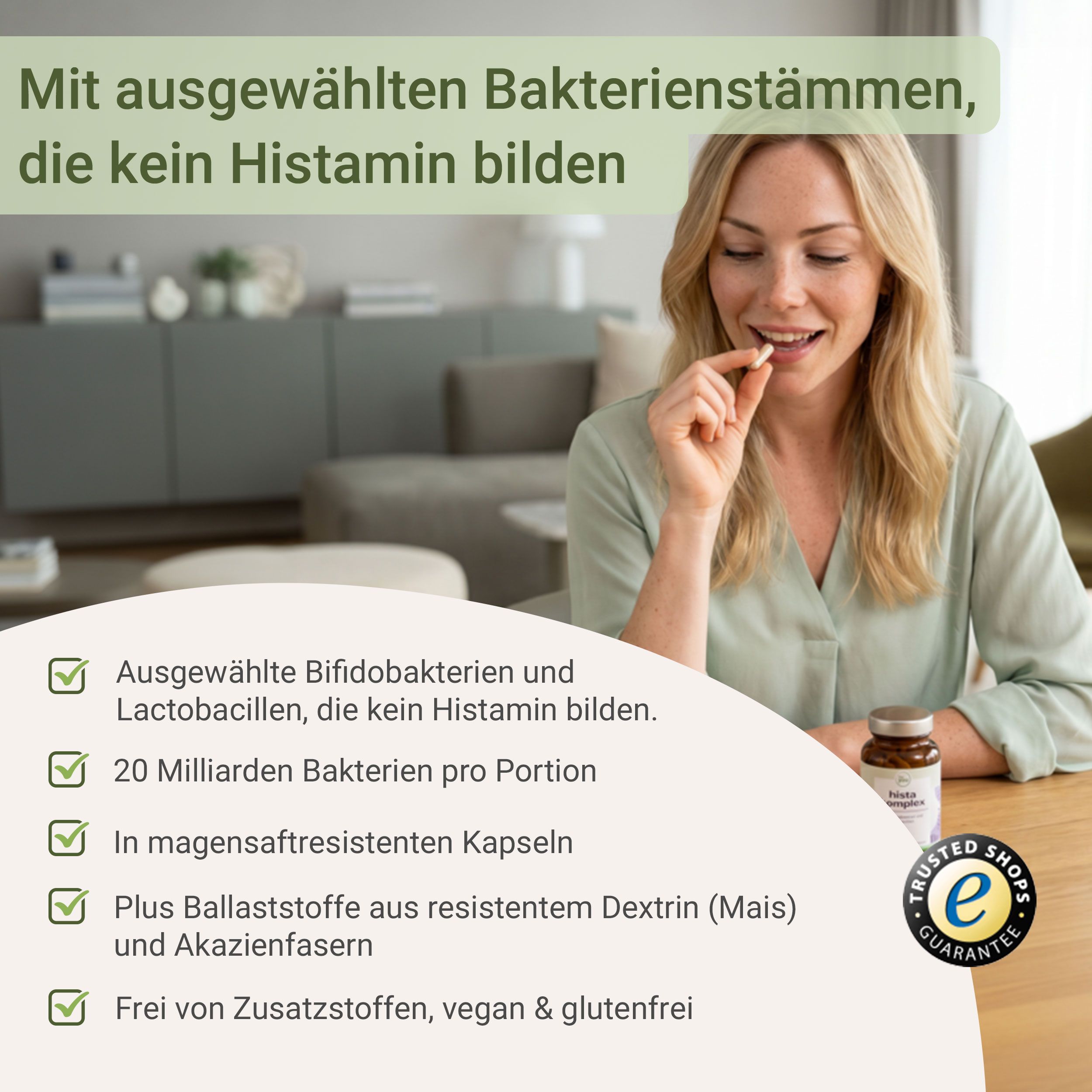 Frau nimmt Kapsel. Flasche „for you Hista Komplex“. Text: Bifidobakterien, Lactobacillen, 20 Milliarden Bakterien, vegan.