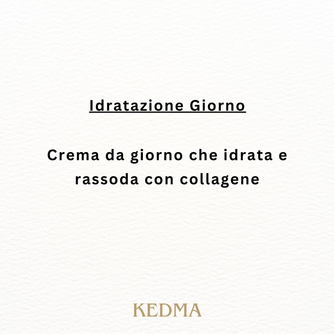 Testo su sfondo color crema: Idratazione Giorno. Crema da giorno che idrata e rassoda con collagene. KEDMA.