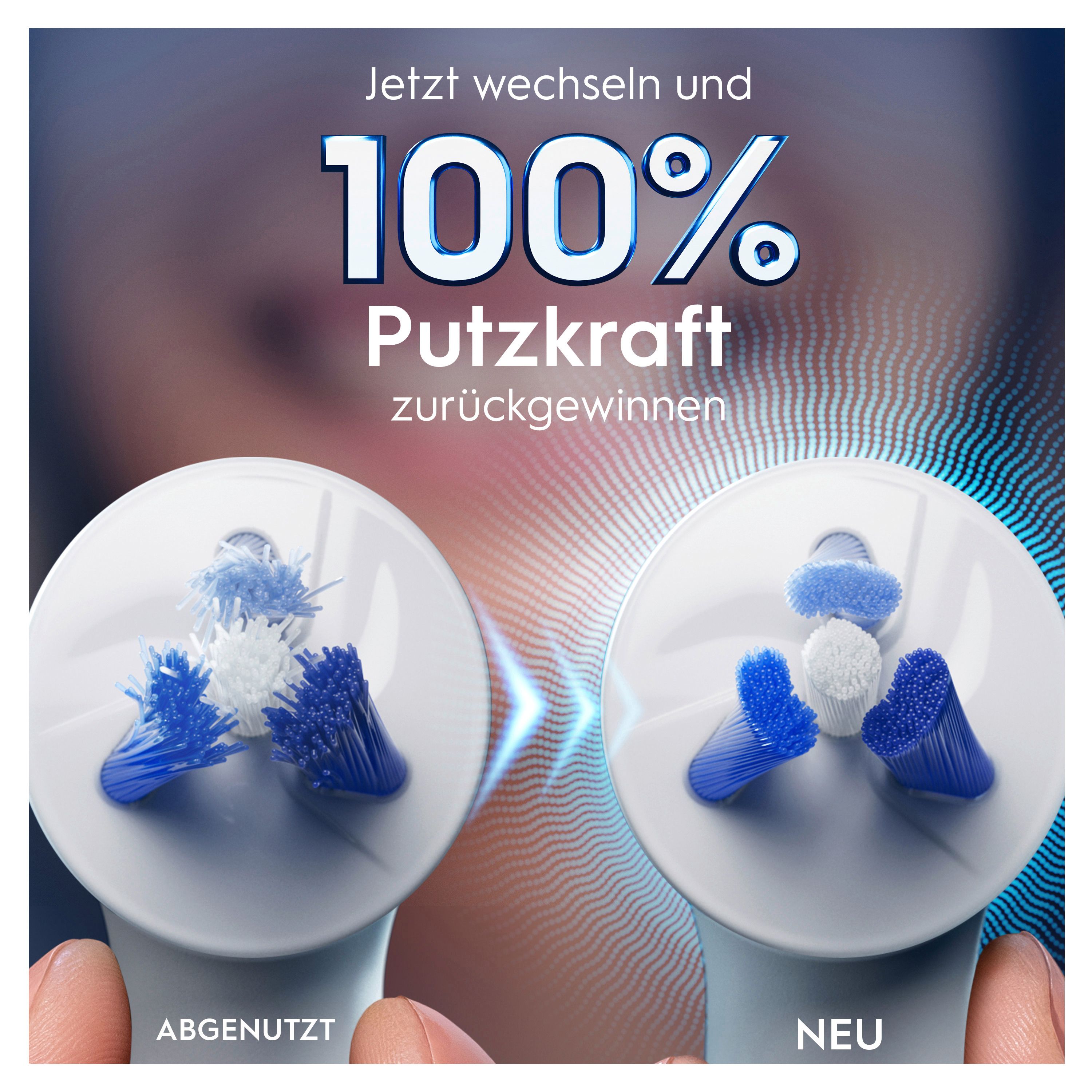 Zwei Zahnbürstenköpfe. Text: Jetzt wechseln und 100% Putzkraft zurückgewinnen. Abgenutzt und Neu.