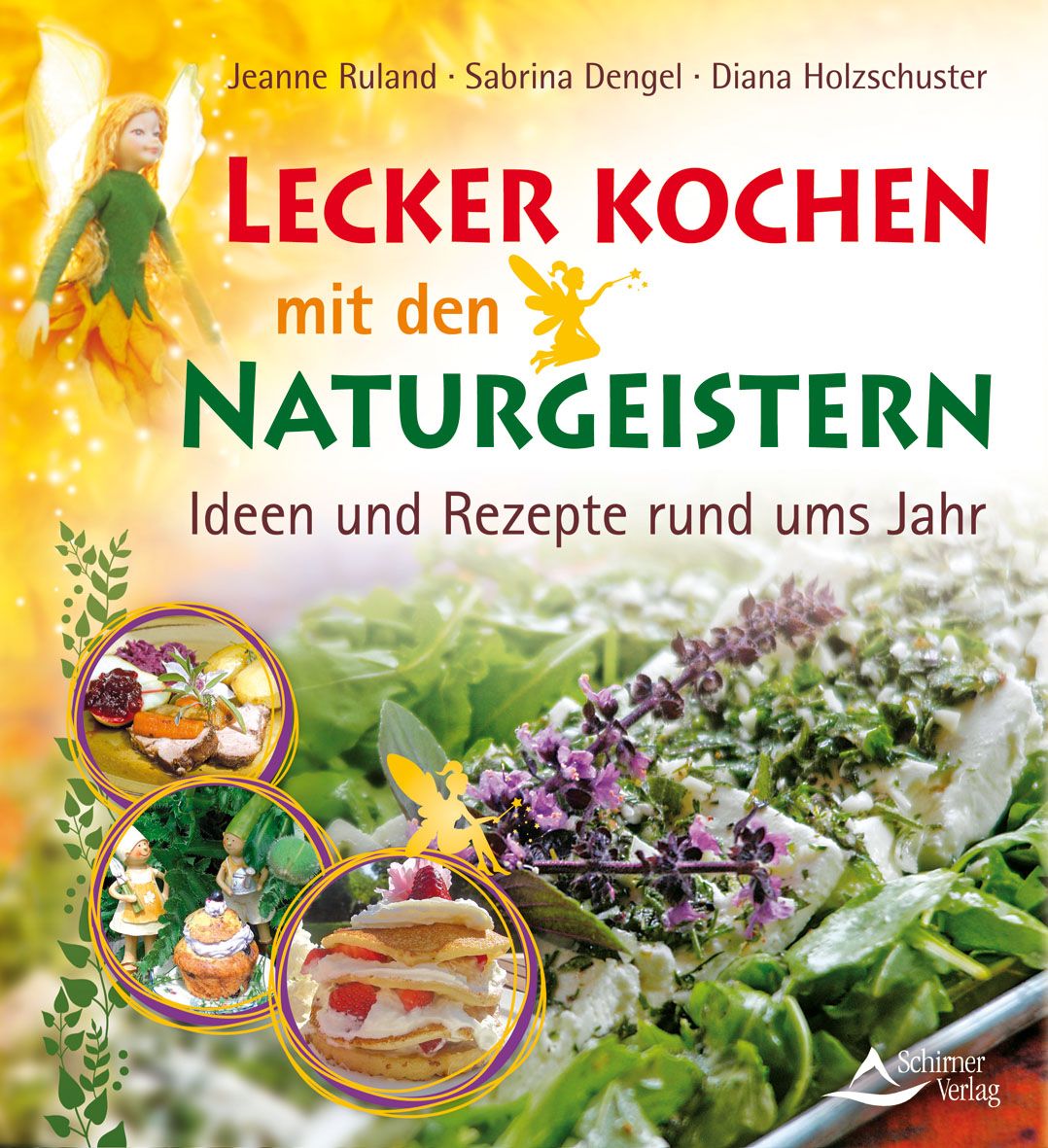 Buchcover: "Lecker Kochen mit den Naturgeistern". Titel, Autoren, Illustrationen von Essen und Feen. Schirmer Verlag Logo.