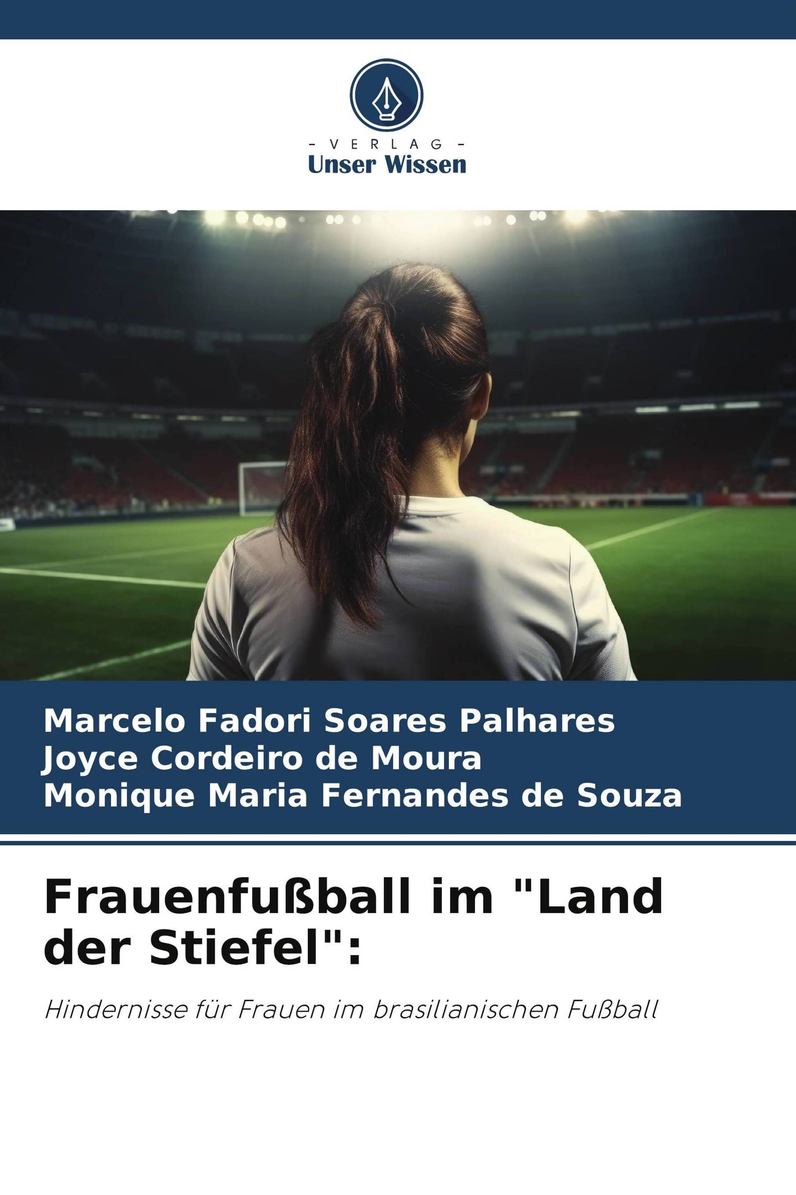 Frauenfußball im "Land der Stiefel": Hindernisse für Frauen im brasilianischen Fußball