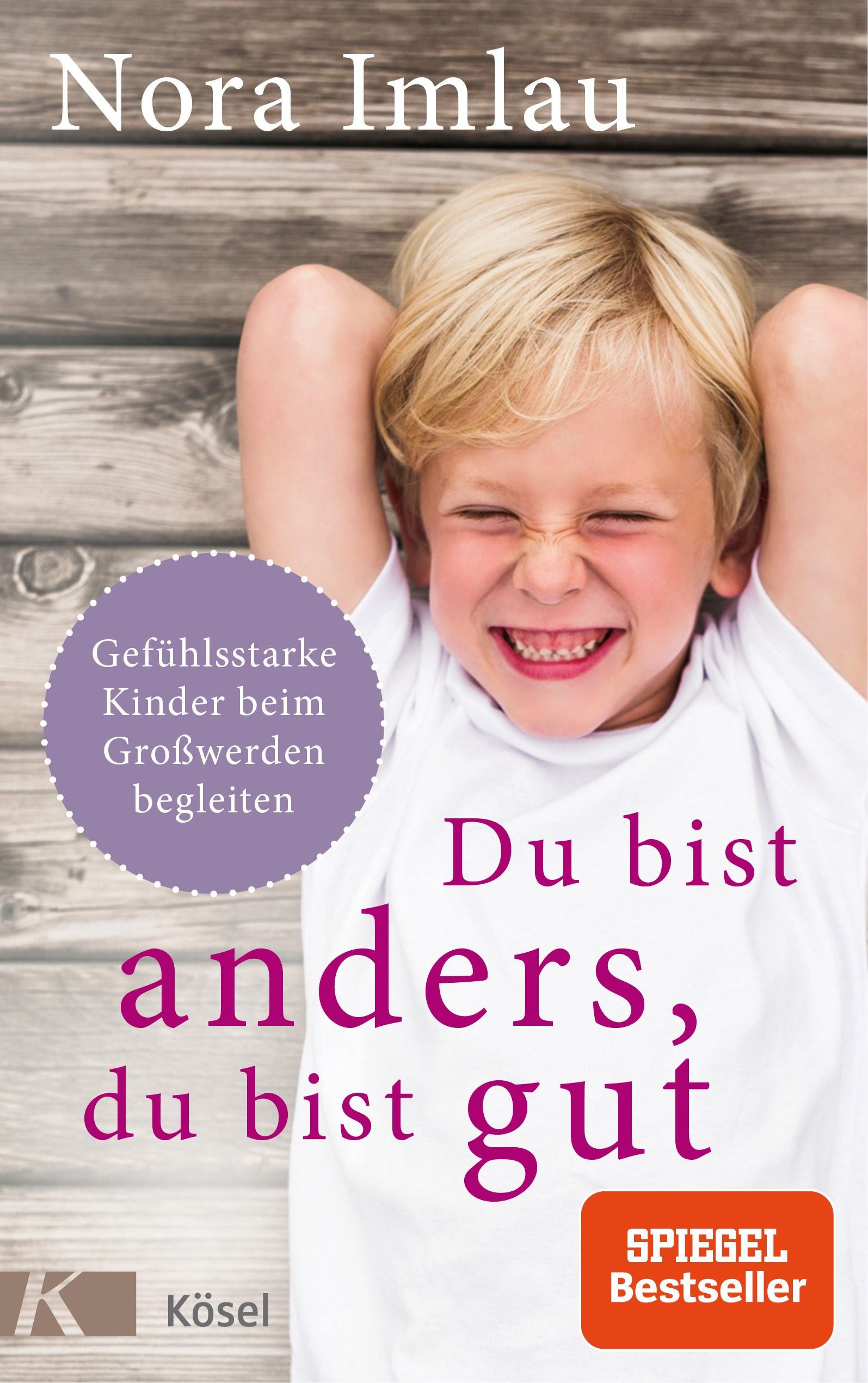 Buchcover mit Kind, Titel: Du bist anders, du bist gut. Autorin: Nora Imlau. Aufschrift: Spiegel Bestseller. Verlag: Kösel.
