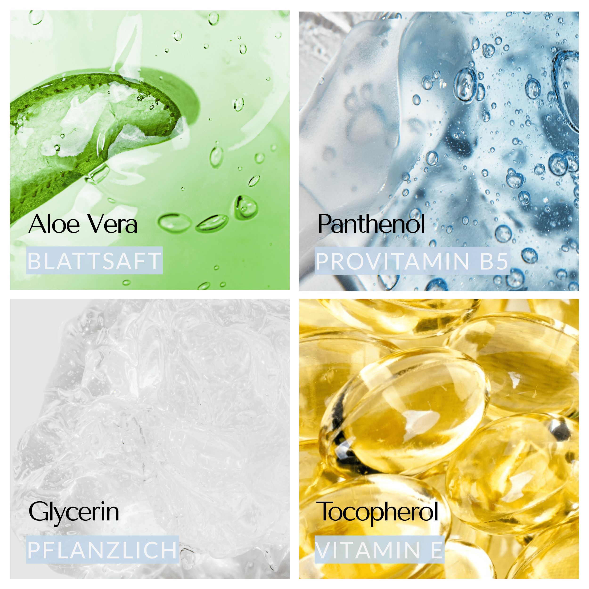 Nahaufnahmen von Aloe Vera, Panthenol, Glycerin und Tocopherol. Beschriftungen: Blattsaft, Provitamin B5, pflanzlich, Vitamin E.