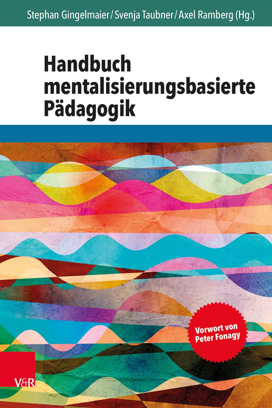 Buchcover: Handbuch mentalisierungsbasierte Pädagogik. Autoren: Gingelmaier, Taubner, Ramberg. Vorwort von Peter Fonagy. Verlag V&R.