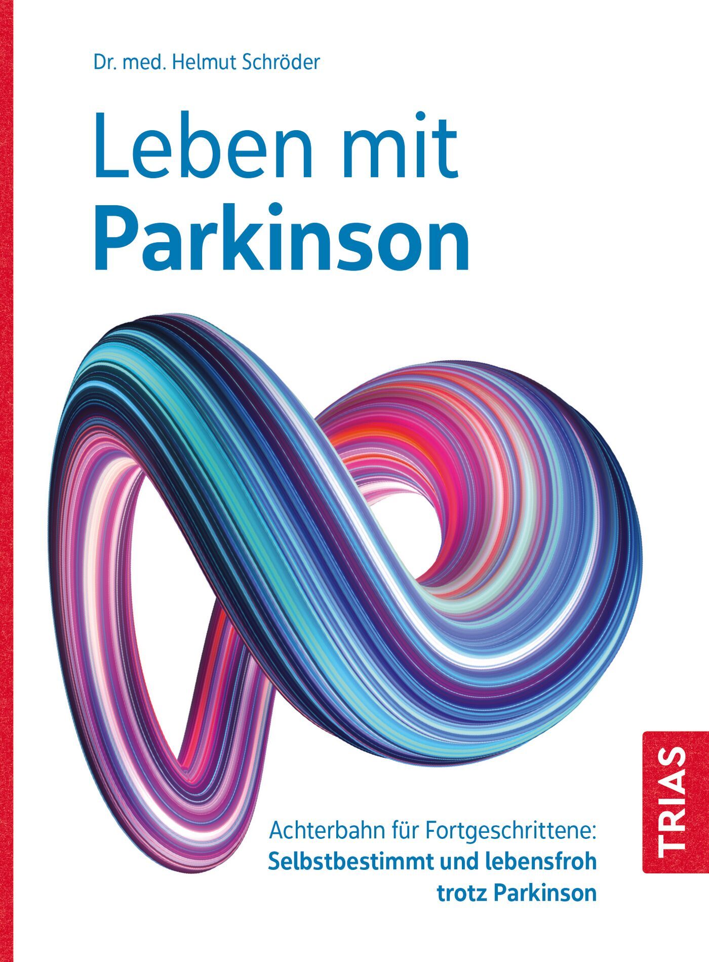 Buchcover mit Titel "Leben mit Parkinson". Autor: Dr. med. Helmut Schröder. Abgebildet ist eine farbige, geschwungene Form.