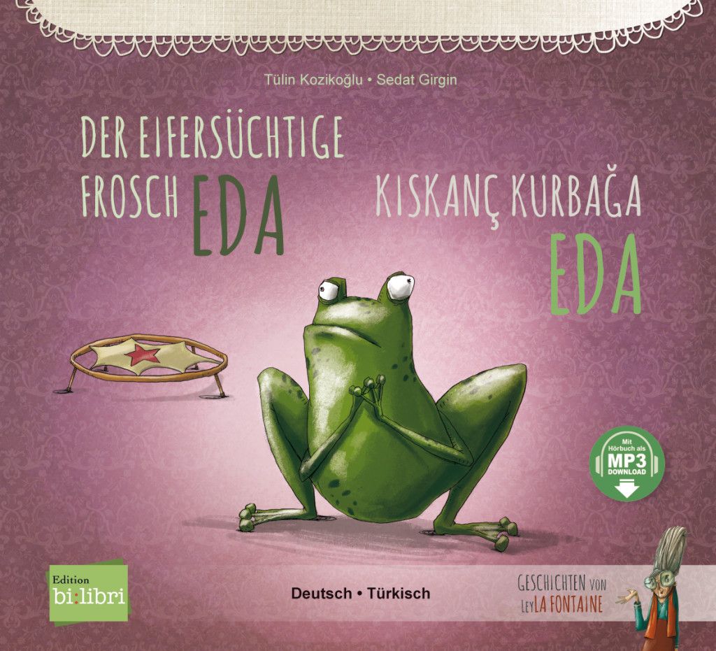 Buchcover mit Titel "Der eifersüchtige Frosch Eda". Abbildung eines grünen Frosches. Text in Deutsch und Türkisch. Verlag "bi libri".