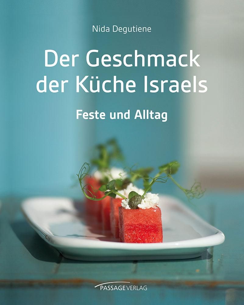 Der Geschmack der Küche Israels Feste und Alltag