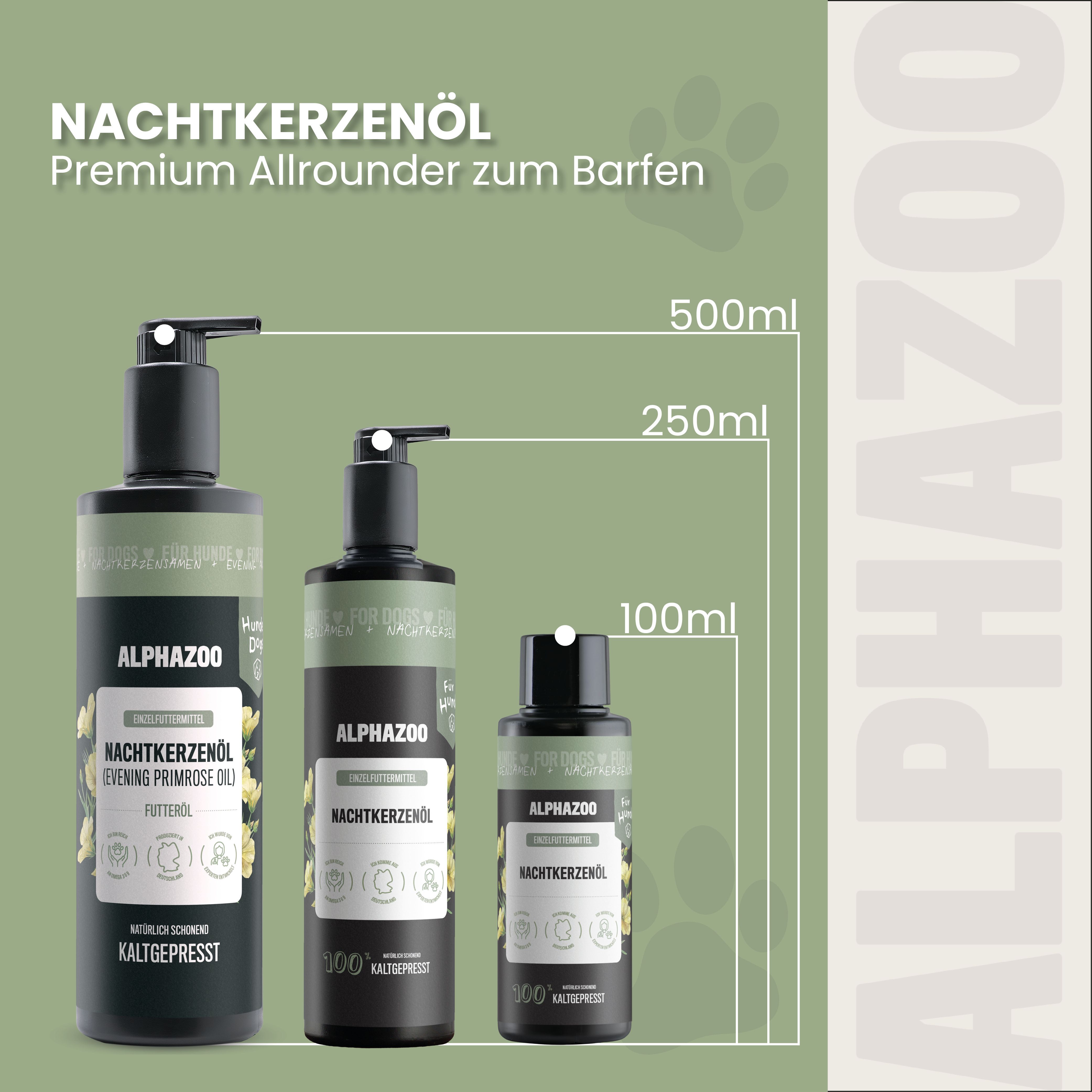 Drei Flaschen Nachtkerzenöl. Größen: 500ml, 250ml, 100ml. Schwarze Pumpflaschen mit weißem Etikett. Aufschrift: ALPHAZOO, Nachtkerzenöl, Evening Primrose Oil. Premium Allrounder zum Barfen.