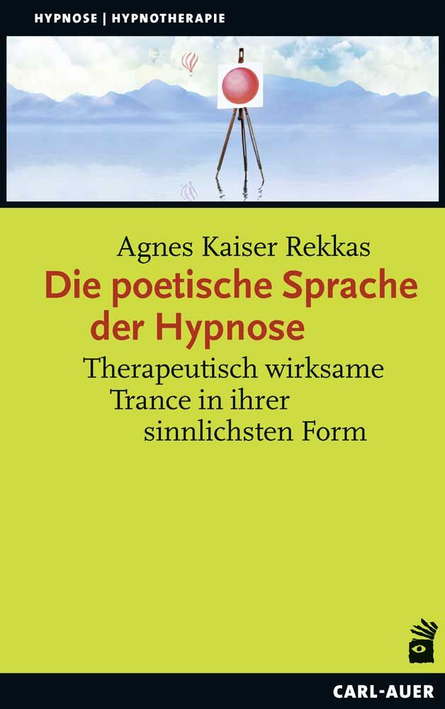 Buchcover: "Die poetische Sprache der Hypnose". Autorin: Agnes Kaiser Rekkas. Titel in Rot, Hintergrund gelb. Verlag: Carl-Auer.