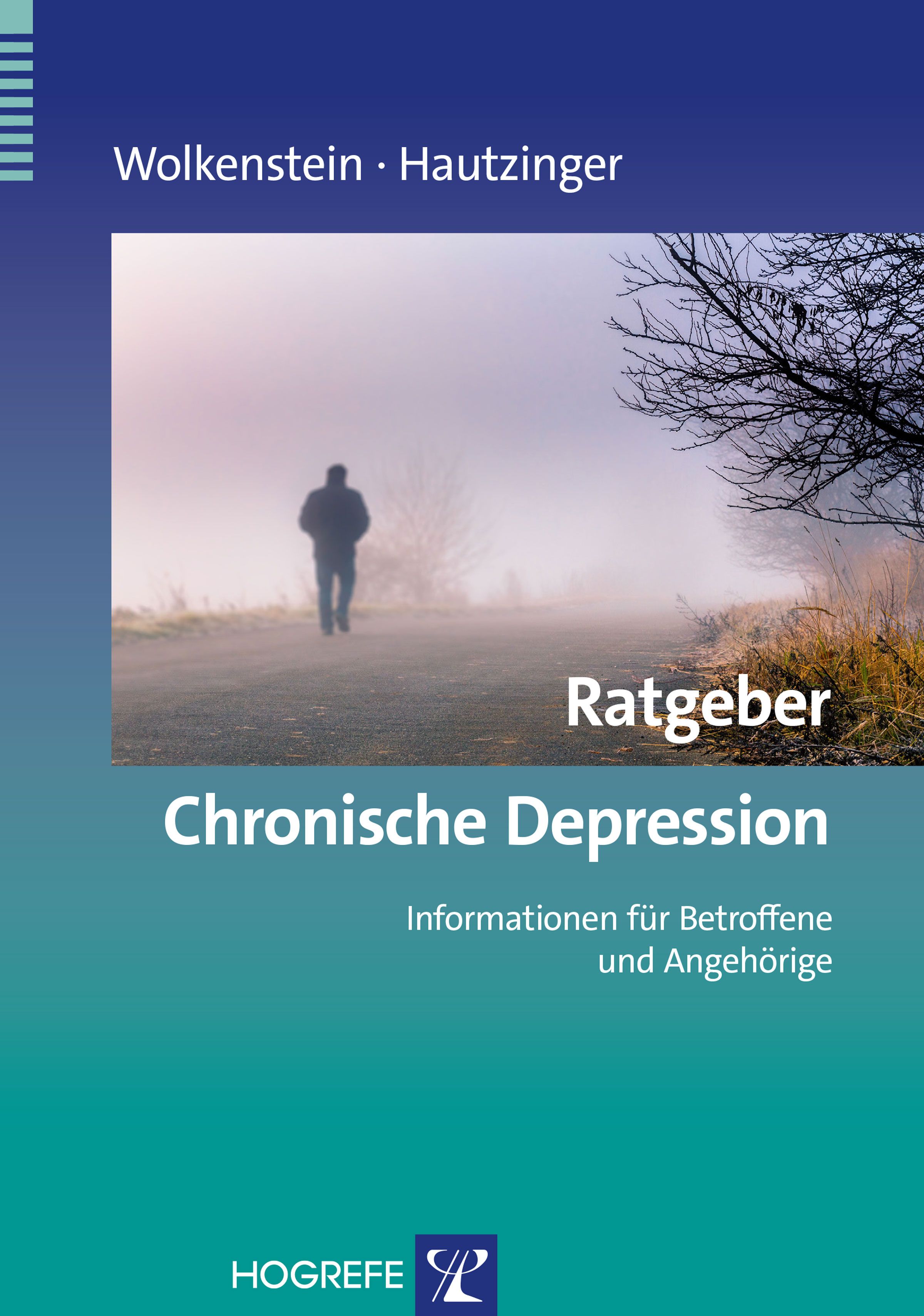 Buchcover: Ratgeber Chronische Depression. Titel, Autorennamen, eine Person auf einem Weg im Nebel. Verlag Hogrefe.