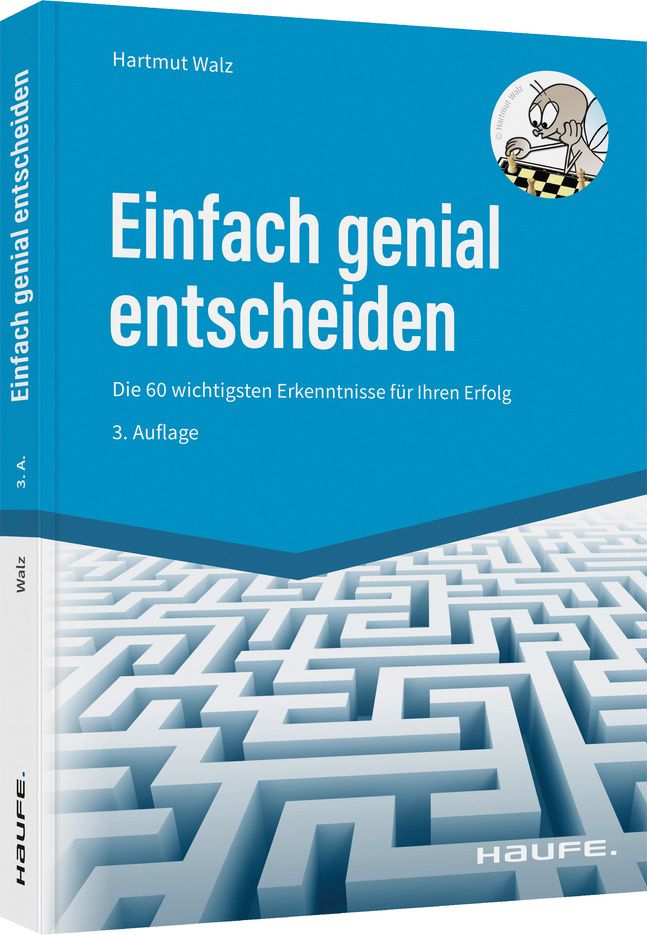 Buch mit dem Titel "Einfach genial entscheiden". Autor: Hartmut Walz. Auf dem Cover ein Labyrinth-Design und das Logo von Haufe.