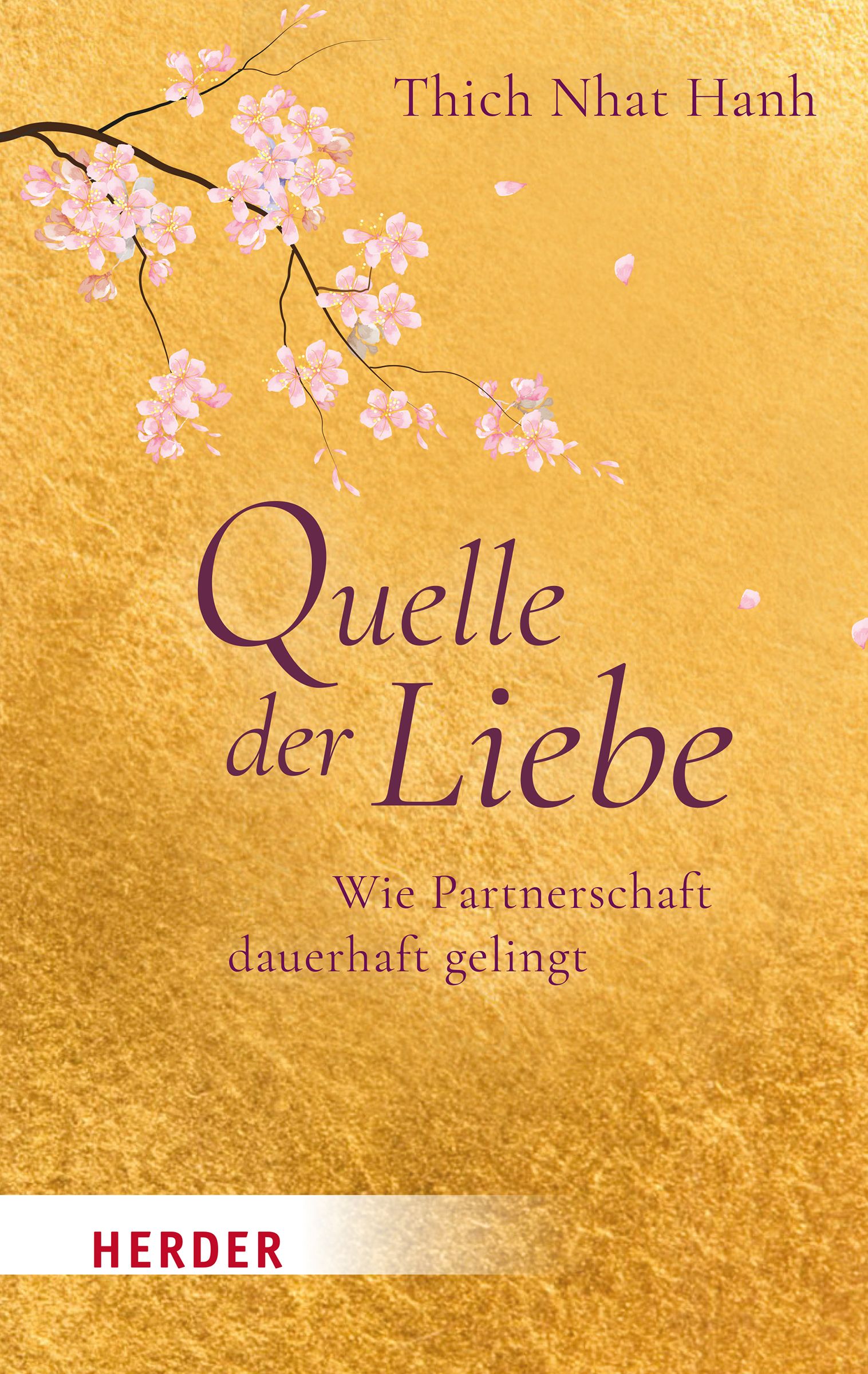 Buchcover: "Quelle der Liebe". Titel in lila Schrift, goldener Hintergrund mit Kirschblütenzweig. Autor: Thich Nhat Hanh. Verlag: Herder.