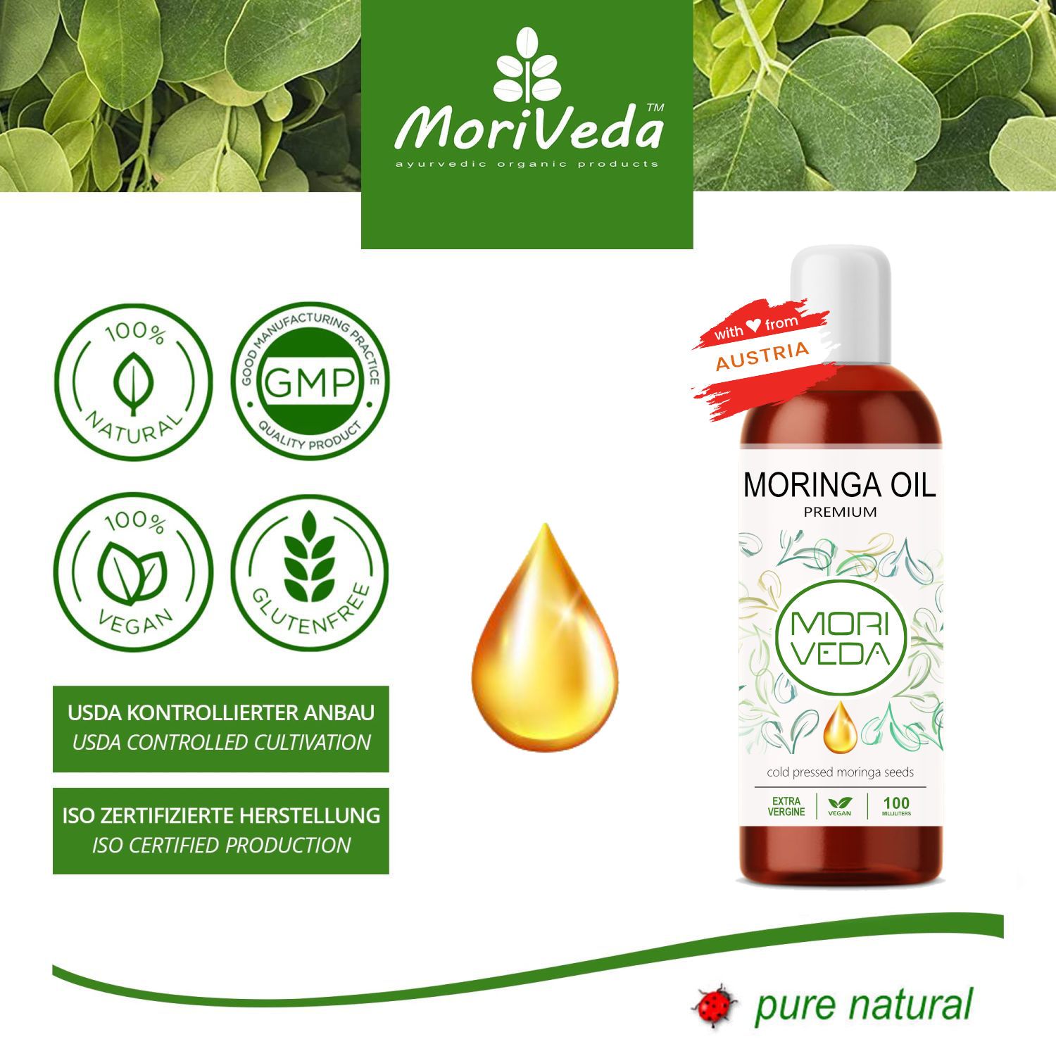 Flasche Moringa Öl mit Zertifizierungen. Logo: MORI VEDA. Siegel: 100% natürlich, vegan, GMP, glutenfrei. Tropfen Öl.