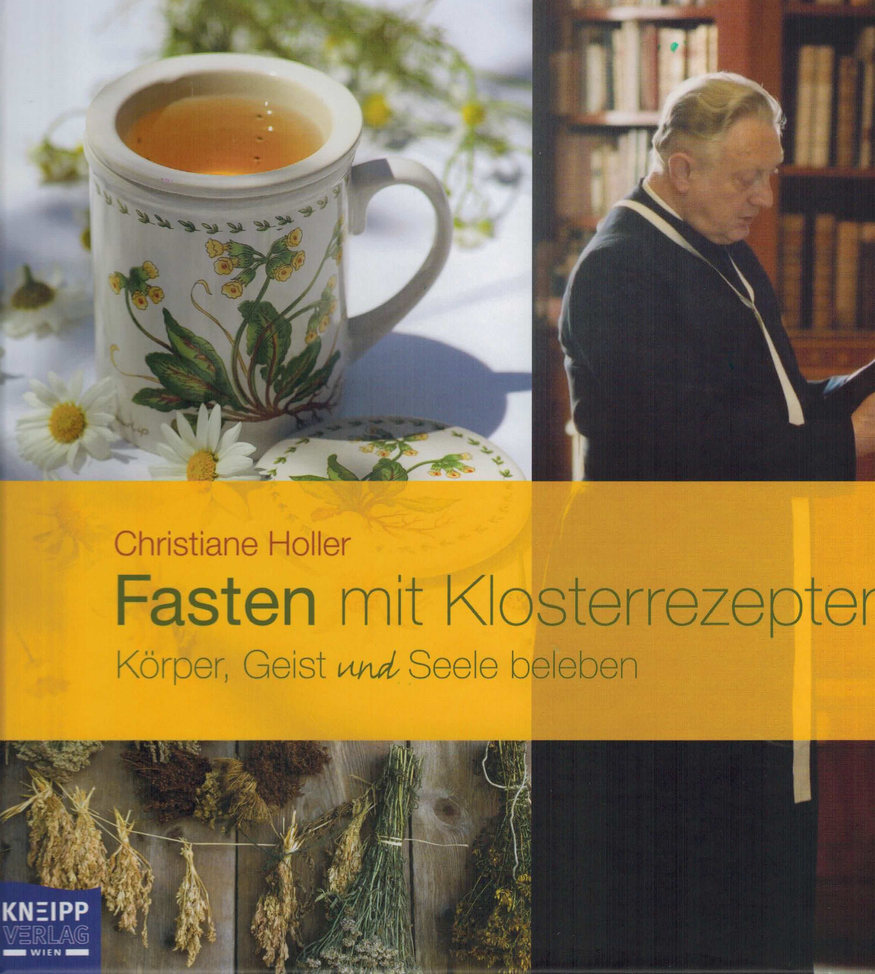 Buchcover: "Fasten mit Klosterrezepten". Titel in Rot. Autorin: Christiane Holler. Gelber Hintergrund. Kräuter und Mönch.