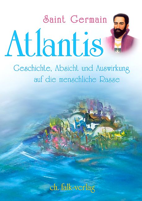 Buchcover mit Titel "Atlantis" und Autor Saint Germain. Untertitel: Geschichte, Absicht und Auswirkung auf die menschliche Rasse. Verlag: ch. falk-verlag.