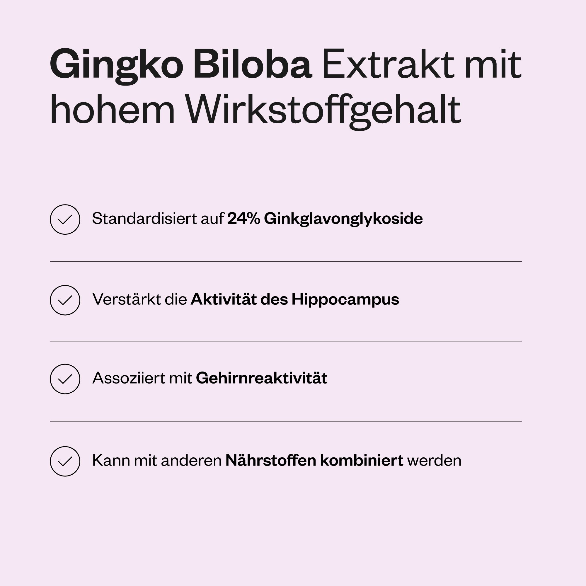 Text mit Aufzählungspunkten: Standardisiert auf 24% Ginkgoflavonglykoside, stärkt die Aktivität des Hippocampus, assoziiert mit Gehirnreaktivität.
