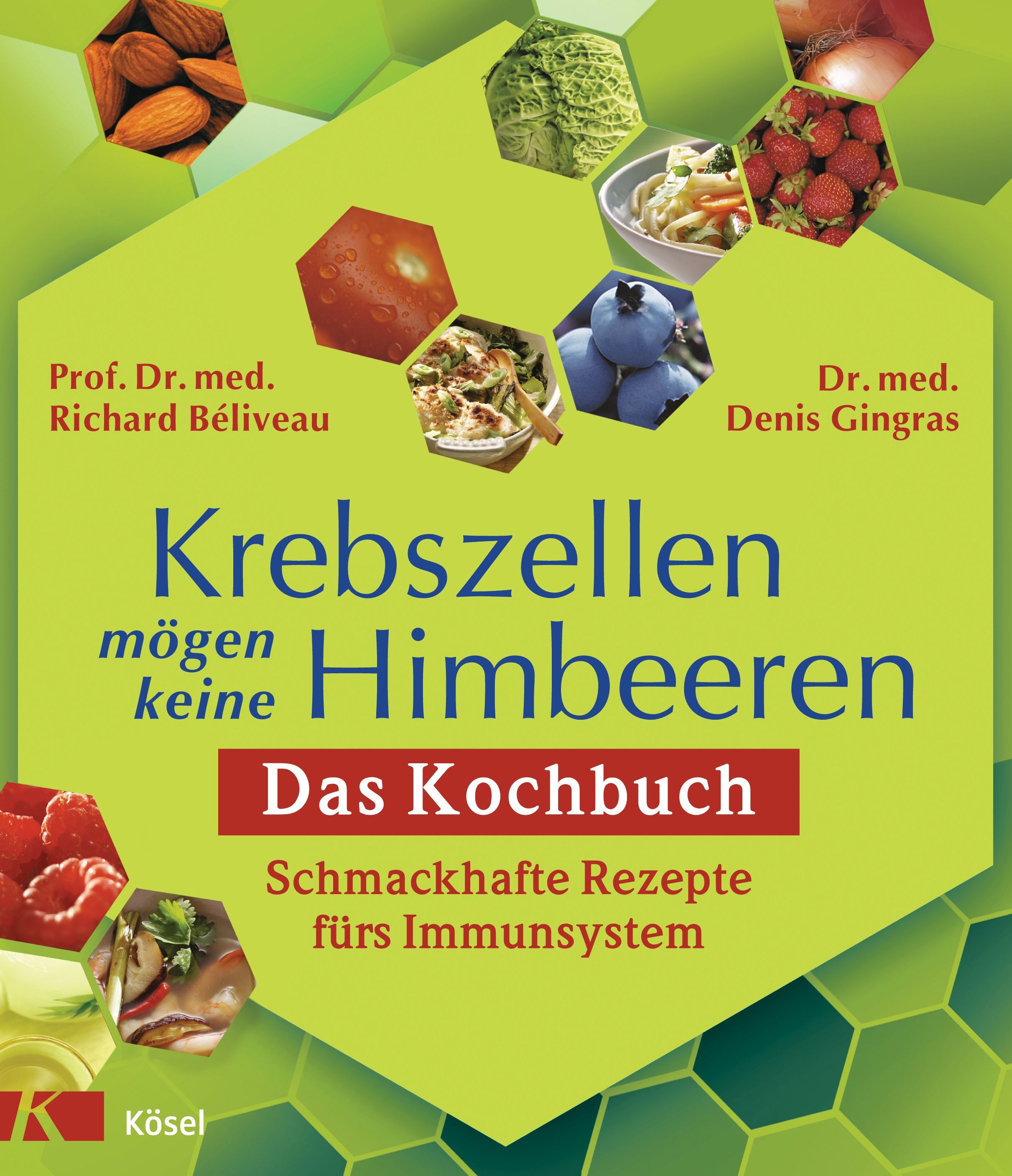 Buchcover mit Titel: Krebszellen mögen keine Himbeeren. Autoren: Prof. Dr. med. Richard Béliveau, Dr. med. Denis Gingras. Verlag: Kösel.